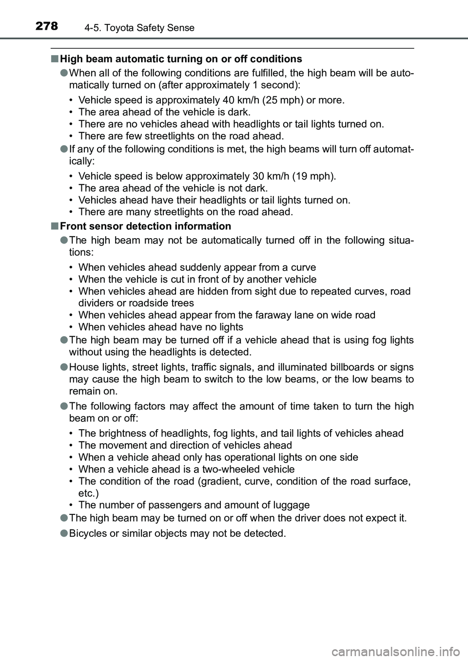 TOYOTA AURIS 2017 Owners Manual (in English) 2784-5. Toyota Safety Sense
UK AURIS_HB_EE (OM12K97E)
■High beam automatic turning on or off conditions
●When all of the following conditions are fulfilled, the high beam will be auto-
matically TOYOTA AURIS 2017 Owners Manual (in English) 2784-5. Toyota Safety Sense
UK AURIS_HB_EE (OM12K97E)
■High beam automatic turning on or off conditions
●When all of the following conditions are fulfilled, the high beam will be auto-
matically