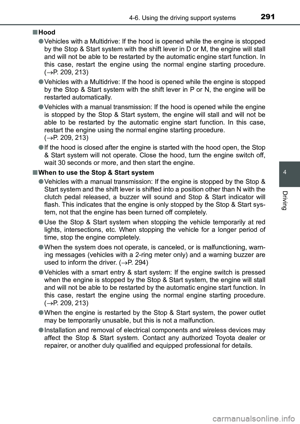 TOYOTA AURIS 2017 Owners Manual (in English) 2914-6. Using the driving support systems
UK AURIS_HB_EE (OM12K97E)
4
Driving
■Hood
●Vehicles with a Multidrive: If the hood is opened while the engine is stopped
by the Stop & Start system with TOYOTA AURIS 2017 Owners Manual (in English) 2914-6. Using the driving support systems
UK AURIS_HB_EE (OM12K97E)
4
Driving
■Hood
●Vehicles with a Multidrive: If the hood is opened while the engine is stopped
by the Stop & Start system with