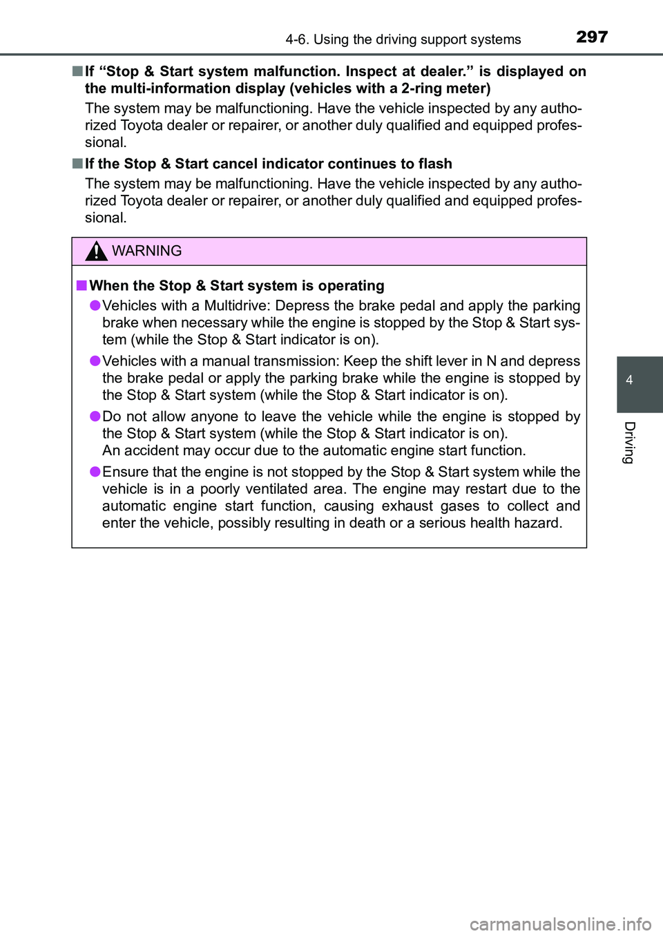 TOYOTA AURIS 2017 Owners Manual (in English) 2974-6. Using the driving support systems
UK AURIS_HB_EE (OM12K97E)
4
Driving
■If “Stop & Start system malfunction. Inspect at dealer.” is displayed on
the multi-information display (vehicles w TOYOTA AURIS 2017 Owners Manual (in English) 2974-6. Using the driving support systems
UK AURIS_HB_EE (OM12K97E)
4
Driving
■If “Stop & Start system malfunction. Inspect at dealer.” is displayed on
the multi-information display (vehicles w