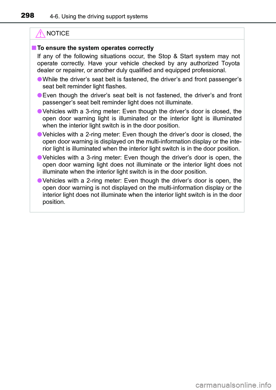 TOYOTA AURIS 2017 Owners Manual (in English) 2984-6. Using the driving support systems
UK AURIS_HB_EE (OM12K97E)
NOTICE
■To ensure the system operates correctly
If any of the following situations occur, the Stop & Start system may not
operate TOYOTA AURIS 2017 Owners Manual (in English) 2984-6. Using the driving support systems
UK AURIS_HB_EE (OM12K97E)
NOTICE
■To ensure the system operates correctly
If any of the following situations occur, the Stop & Start system may not
operate