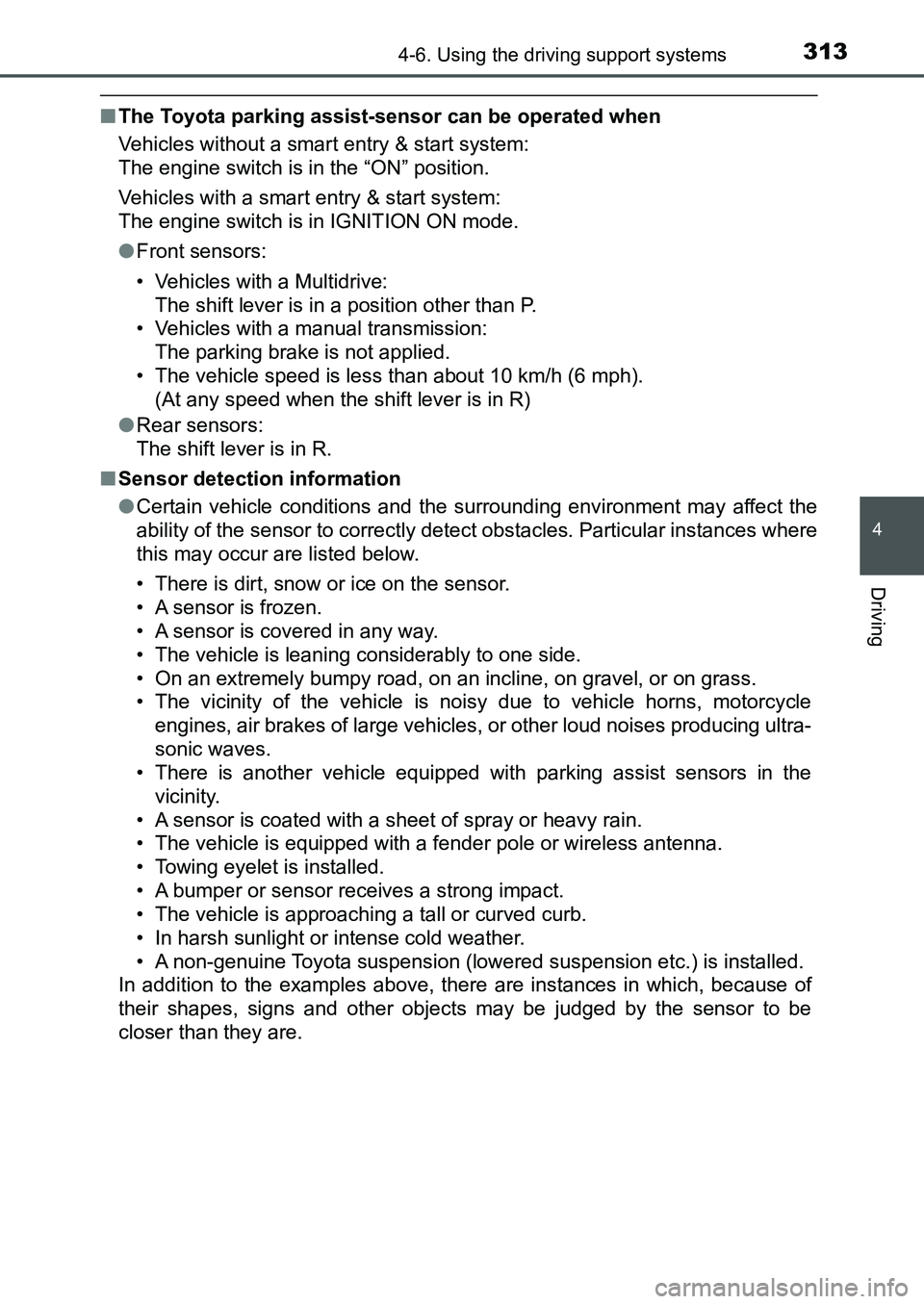 TOYOTA AURIS 2017 Owners Manual (in English) 3134-6. Using the driving support systems
UK AURIS_HB_EE (OM12K97E)
4
Driving
■The Toyota parking assist-sensor can be operated when
Vehicles without a smart entry & start system:
The engine switc TOYOTA AURIS 2017 Owners Manual (in English) 3134-6. Using the driving support systems
UK AURIS_HB_EE (OM12K97E)
4
Driving
■The Toyota parking assist-sensor can be operated when
Vehicles without a smart entry & start system:
The engine switc