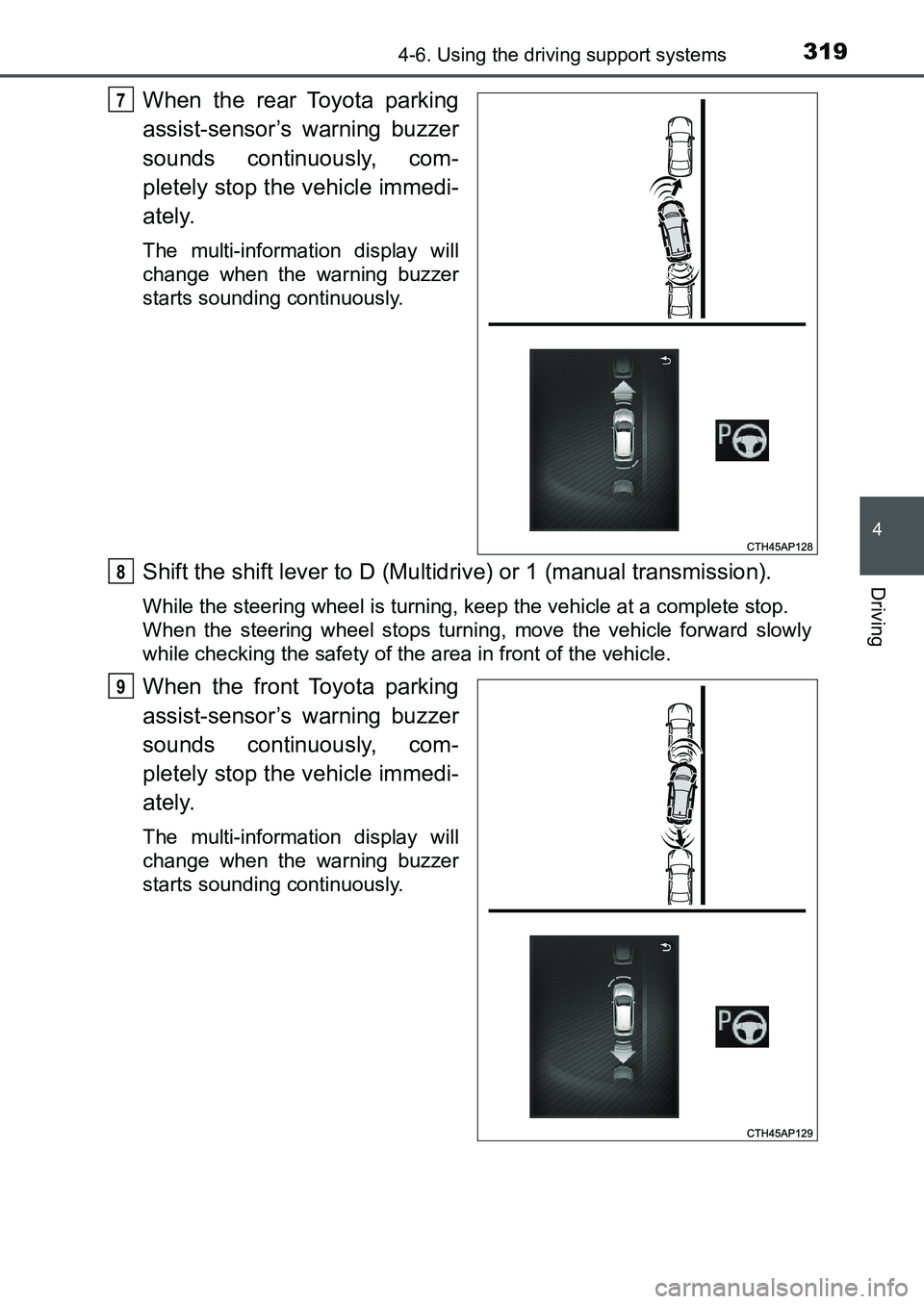 TOYOTA AURIS 2017 Owners Manual (in English) 3194-6. Using the driving support systems
UK AURIS_HB_EE (OM12K97E)
4
Driving
When the rear Toyota parking
assist-sensor’s warning buzzer
sounds continuously, com-
pletely stop the vehicle immedi-
TOYOTA AURIS 2017 Owners Manual (in English) 3194-6. Using the driving support systems
UK AURIS_HB_EE (OM12K97E)
4
Driving
When the rear Toyota parking
assist-sensor’s warning buzzer
sounds continuously, com-
pletely stop the vehicle immedi-