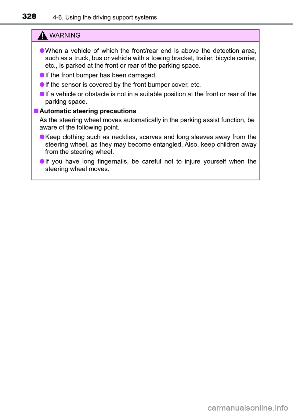 TOYOTA AURIS 2017 Owners Manual (in English) 3284-6. Using the driving support systems
UK AURIS_HB_EE (OM12K97E)
WARNING
●When a vehicle of which the front/rear end is above the detection area,
such as a truck, bus or vehicle with a towing br TOYOTA AURIS 2017 Owners Manual (in English) 3284-6. Using the driving support systems
UK AURIS_HB_EE (OM12K97E)
WARNING
●When a vehicle of which the front/rear end is above the detection area,
such as a truck, bus or vehicle with a towing br