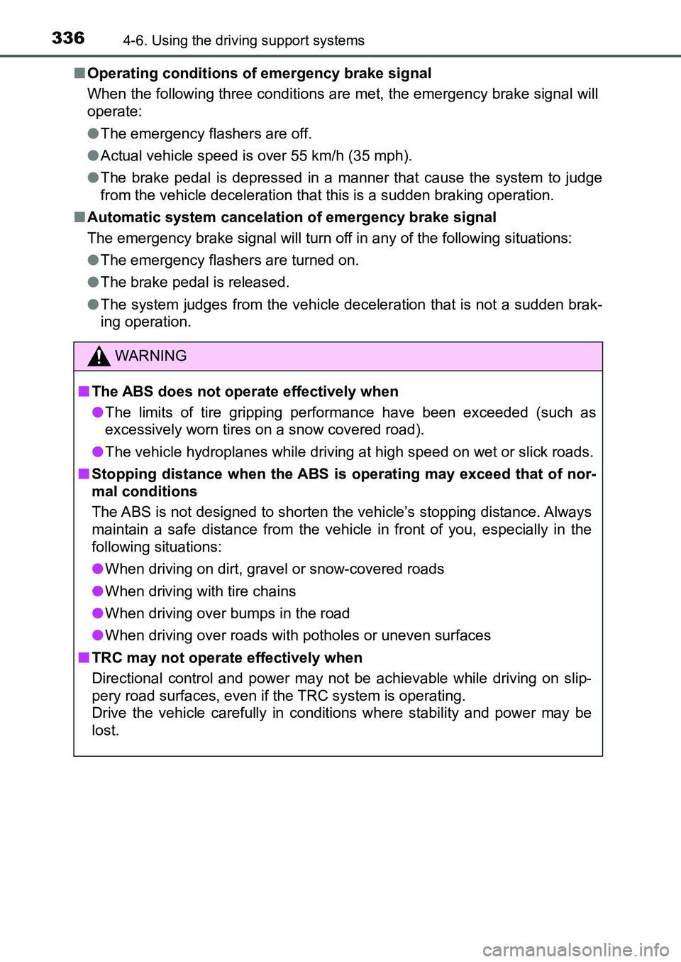 TOYOTA AURIS 2017 Owners Manual (in English) 3364-6. Using the driving support systems
UK AURIS_HB_EE (OM12K97E)■Operating conditions of emergency brake signal
When the following three conditions are met, the emergency brake signal will
opera TOYOTA AURIS 2017 Owners Manual (in English) 3364-6. Using the driving support systems
UK AURIS_HB_EE (OM12K97E)■Operating conditions of emergency brake signal
When the following three conditions are met, the emergency brake signal will
opera