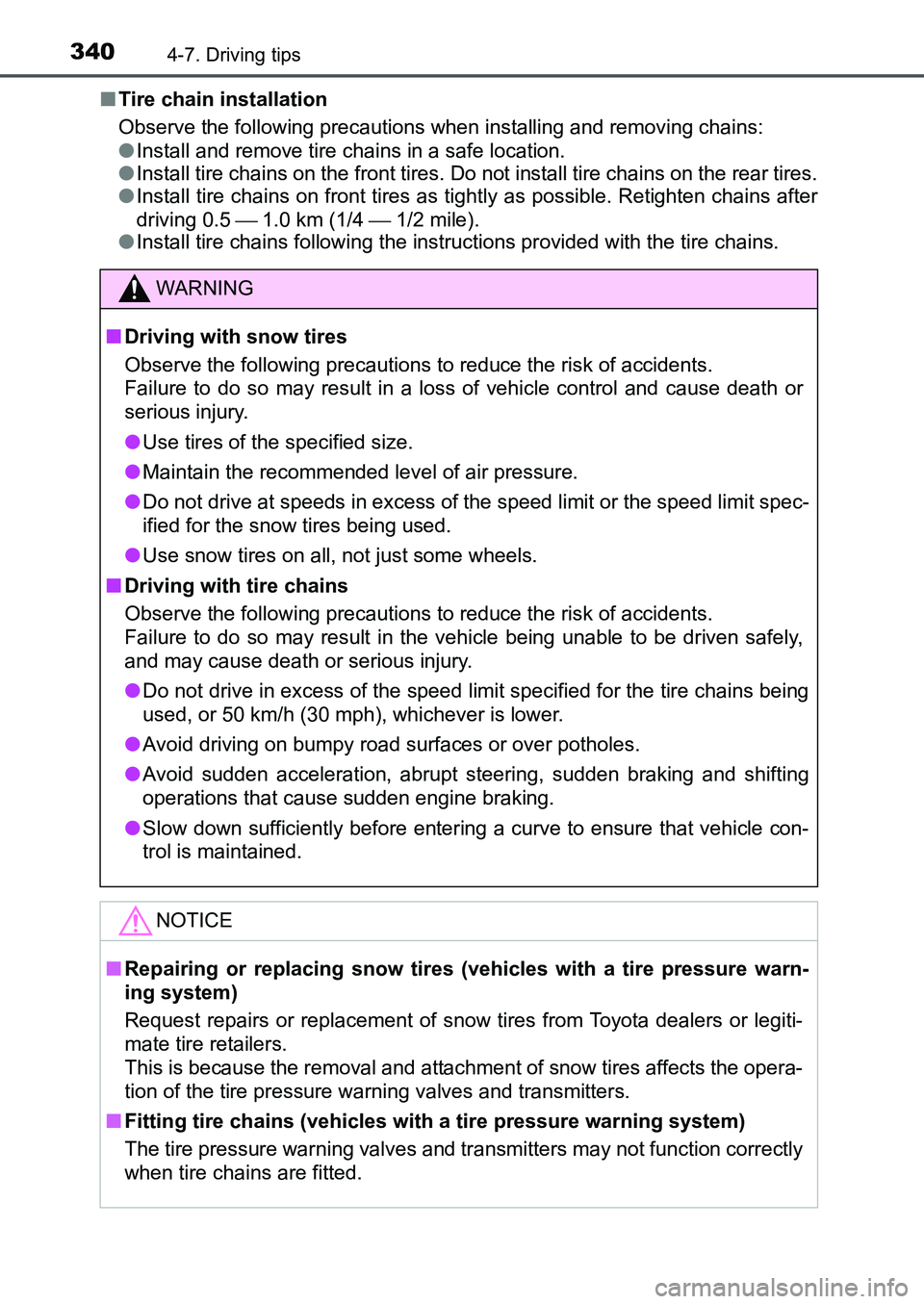TOYOTA AURIS 2017 Owners Manual (in English) 3404-7. Driving tips
UK AURIS_HB_EE (OM12K97E)■Tire chain installation
Observe the following precautions when installing and removing chains:
●Install and remove tire chains in a safe location.
TOYOTA AURIS 2017 Owners Manual (in English) 3404-7. Driving tips
UK AURIS_HB_EE (OM12K97E)■Tire chain installation
Observe the following precautions when installing and removing chains:
●Install and remove tire chains in a safe location.
