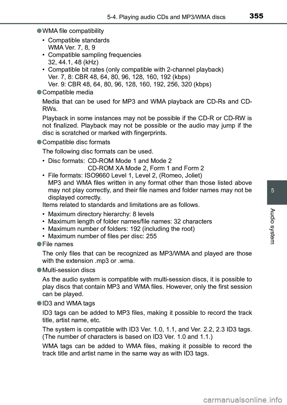 TOYOTA AURIS 2017 Owners Manual (in English) 3555-4. Playing audio CDs and MP3/WMA discs
UK AURIS_HB_EE (OM12K97E)
5
Audio system
●WMA file compatibility
• Compatible standards
WMA Ver. 7, 8, 9
• Compatible sampling frequencies
32, 44.1, TOYOTA AURIS 2017 Owners Manual (in English) 3555-4. Playing audio CDs and MP3/WMA discs
UK AURIS_HB_EE (OM12K97E)
5
Audio system
●WMA file compatibility
• Compatible standards
WMA Ver. 7, 8, 9
• Compatible sampling frequencies
32, 44.1,