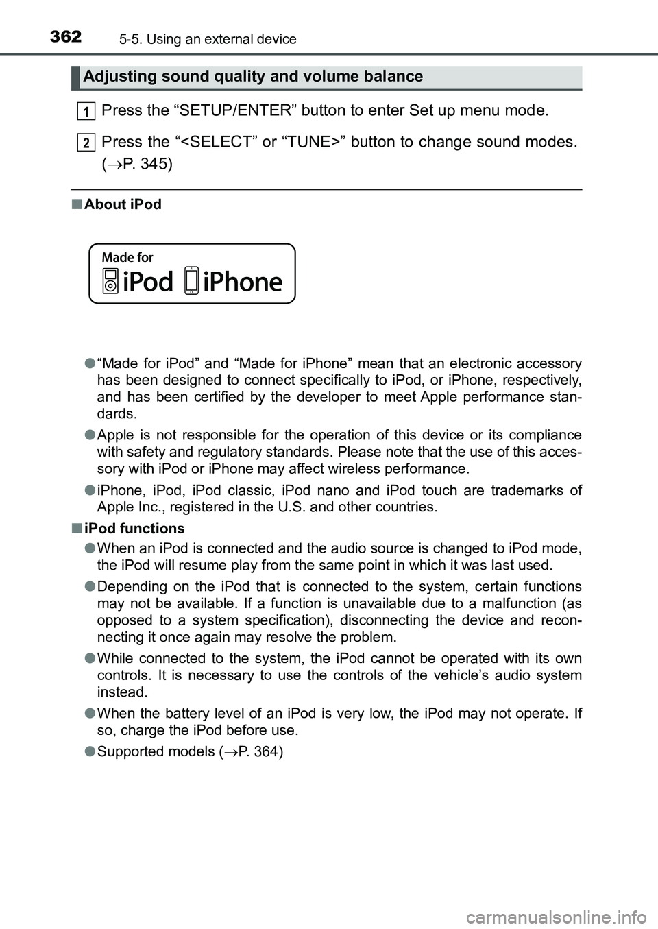 TOYOTA AURIS 2017 Owners Manual (in English) 3625-5. Using an external device
UK AURIS_HB_EE (OM12K97E)
Press the “SETUP/ENTER” button to enter Set up menu mode.
Press the “<SELECT” or “TUNE>” button to change sound modes.
(P. 3 TOYOTA AURIS 2017 Owners Manual (in English) 3625-5. Using an external device
UK AURIS_HB_EE (OM12K97E)
Press the “SETUP/ENTER” button to enter Set up menu mode.
Press the “<SELECT” or “TUNE>” button to change sound modes.
(P. 3