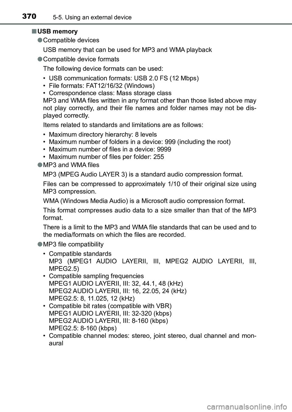TOYOTA AURIS 2017 Owners Manual (in English) 3705-5. Using an external device
UK AURIS_HB_EE (OM12K97E)■USB memory
●Compatible devices
USB memory that can be used for MP3 and WMA playback
●Compatible device formats
The following device fo TOYOTA AURIS 2017 Owners Manual (in English) 3705-5. Using an external device
UK AURIS_HB_EE (OM12K97E)■USB memory
●Compatible devices
USB memory that can be used for MP3 and WMA playback
●Compatible device formats
The following device fo