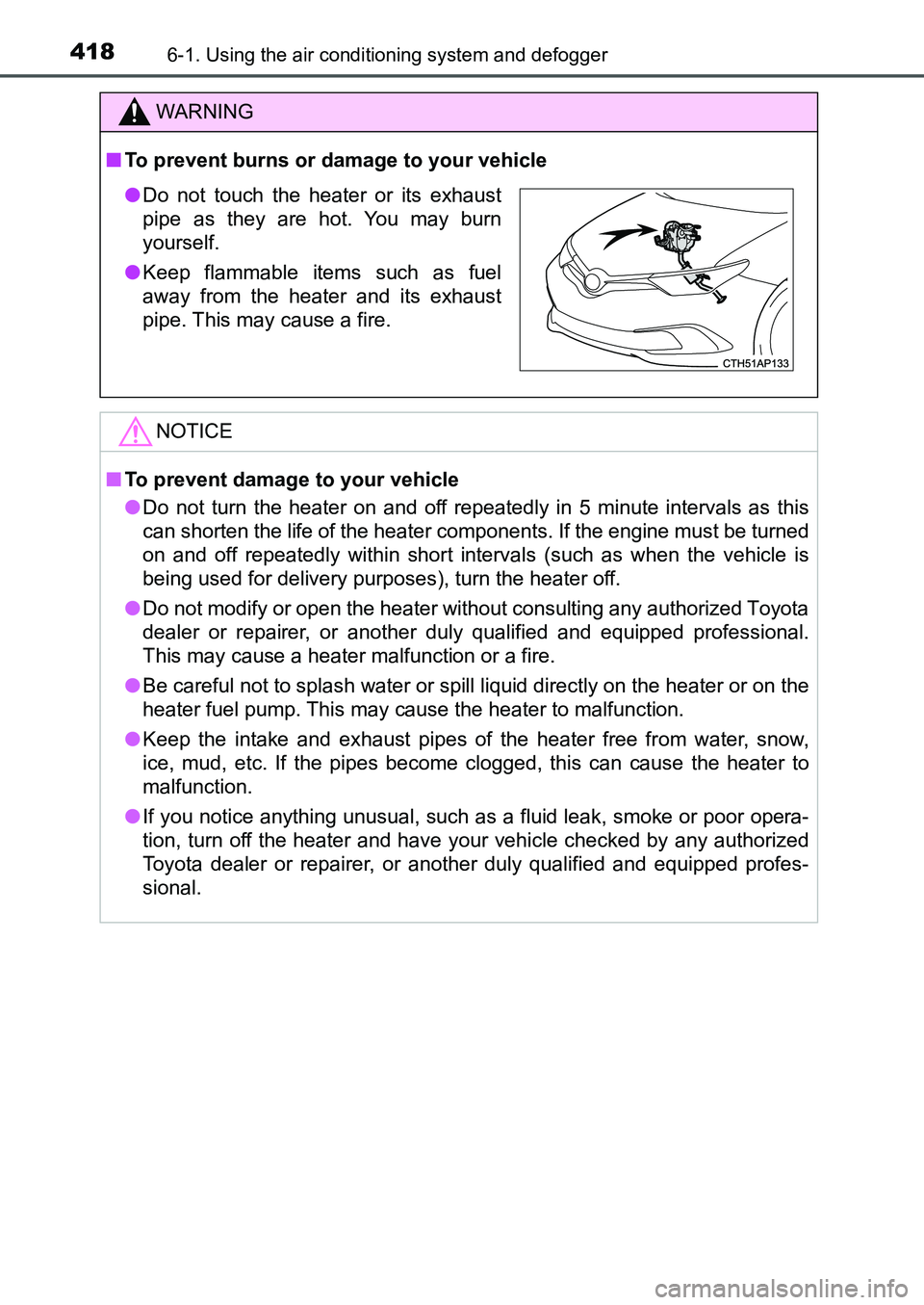 TOYOTA AURIS 2017 Owners Manual (in English) 4186-1. Using the air conditioning system and defogger
UK AURIS_HB_EE (OM12K97E)
WARNING
■To prevent burns or damage to your vehicle
NOTICE
■To prevent damage to your vehicle
●Do not turn the h TOYOTA AURIS 2017 Owners Manual (in English) 4186-1. Using the air conditioning system and defogger
UK AURIS_HB_EE (OM12K97E)
WARNING
■To prevent burns or damage to your vehicle
NOTICE
■To prevent damage to your vehicle
●Do not turn the h