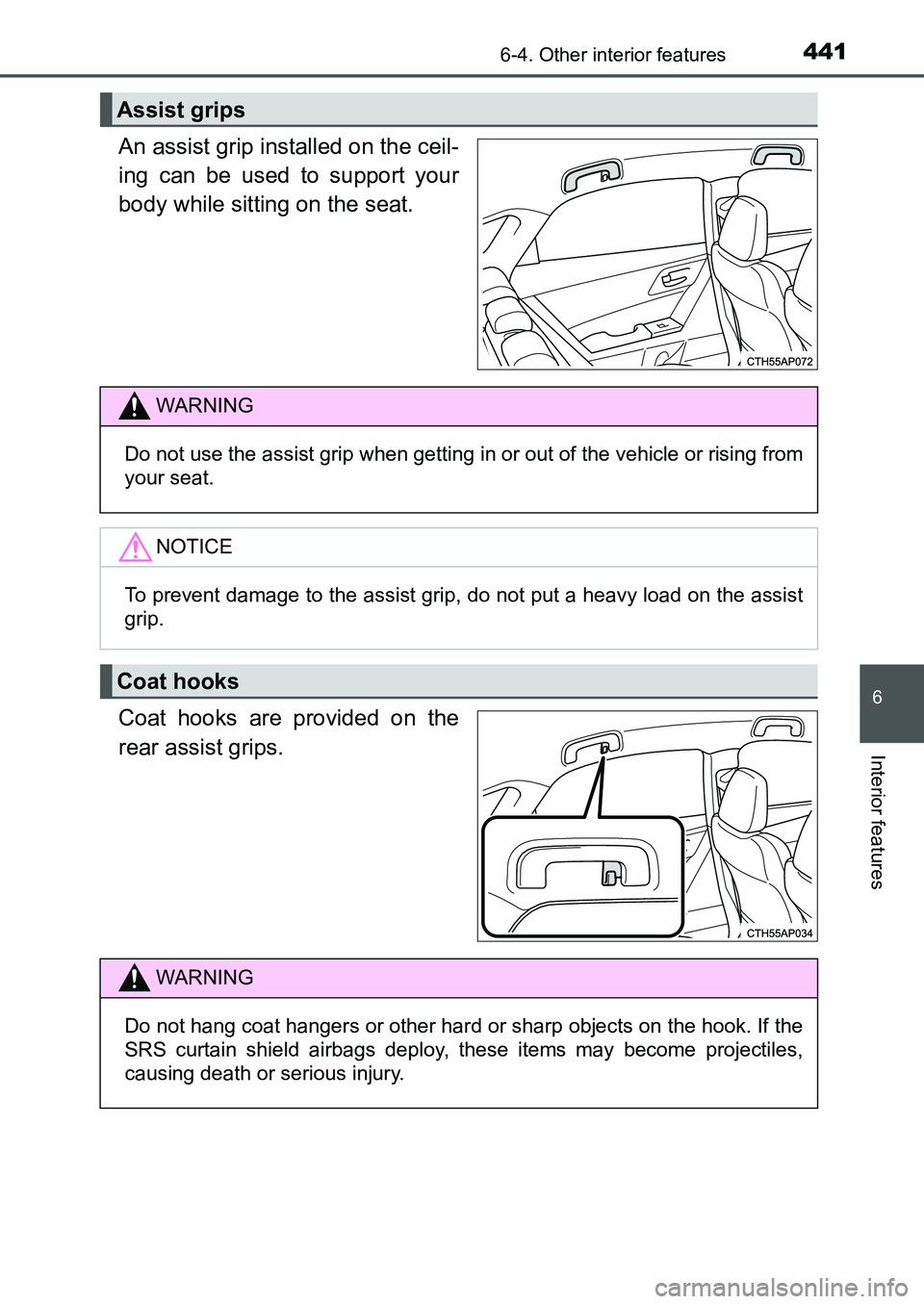 TOYOTA AURIS 2017 Owners Manual (in English) 4416-4. Other interior features
UK AURIS_HB_EE (OM12K97E)
6
Interior features
An assist grip installed on the ceil-
ing can be used to support your
body while sitting on the seat.
Coat hooks are prov TOYOTA AURIS 2017 Owners Manual (in English) 4416-4. Other interior features
UK AURIS_HB_EE (OM12K97E)
6
Interior features
An assist grip installed on the ceil-
ing can be used to support your
body while sitting on the seat.
Coat hooks are prov