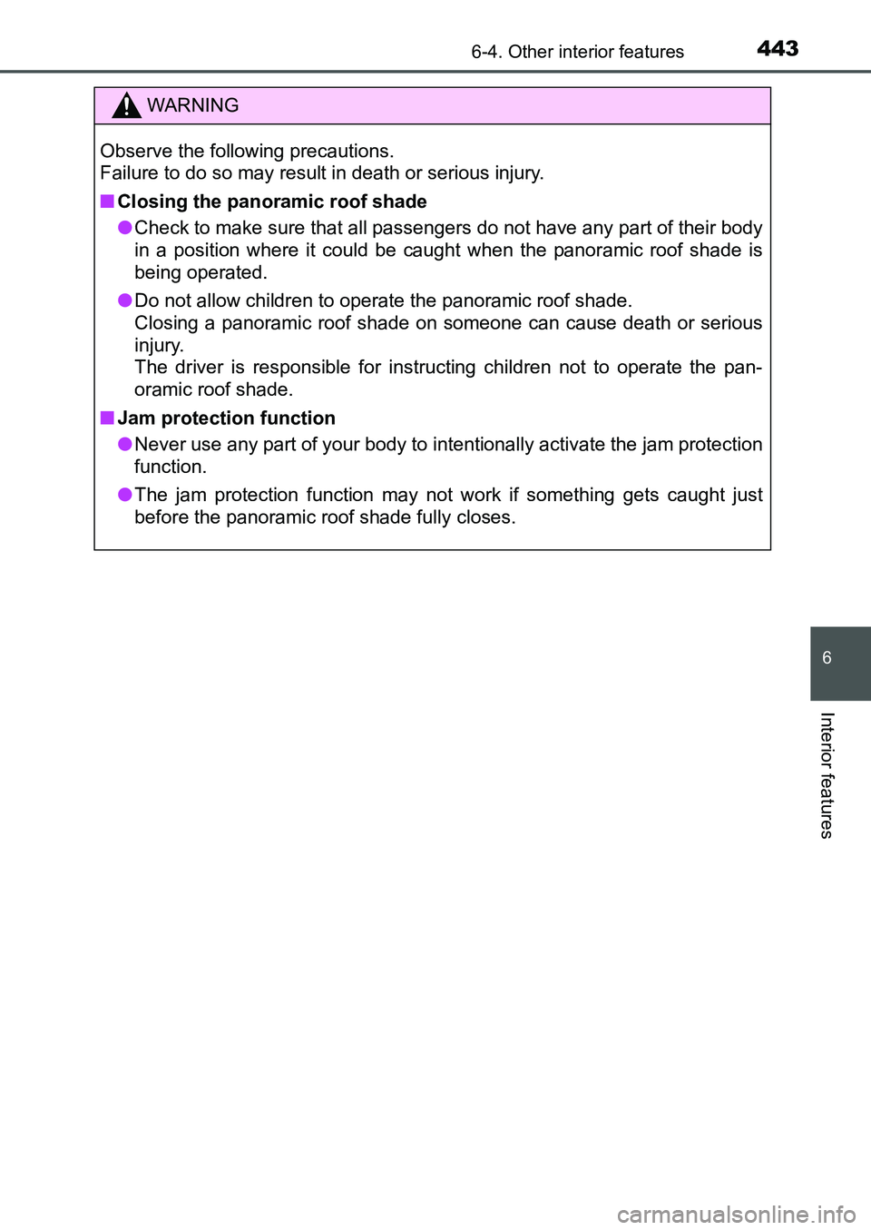 TOYOTA AURIS 2017 Owners Manual (in English) 4436-4. Other interior features
UK AURIS_HB_EE (OM12K97E)
6
Interior features
WARNING
Observe the following precautions.
Failure to do so may result in death or serious injury.
■Closing the panora TOYOTA AURIS 2017 Owners Manual (in English) 4436-4. Other interior features
UK AURIS_HB_EE (OM12K97E)
6
Interior features
WARNING
Observe the following precautions.
Failure to do so may result in death or serious injury.
■Closing the panora