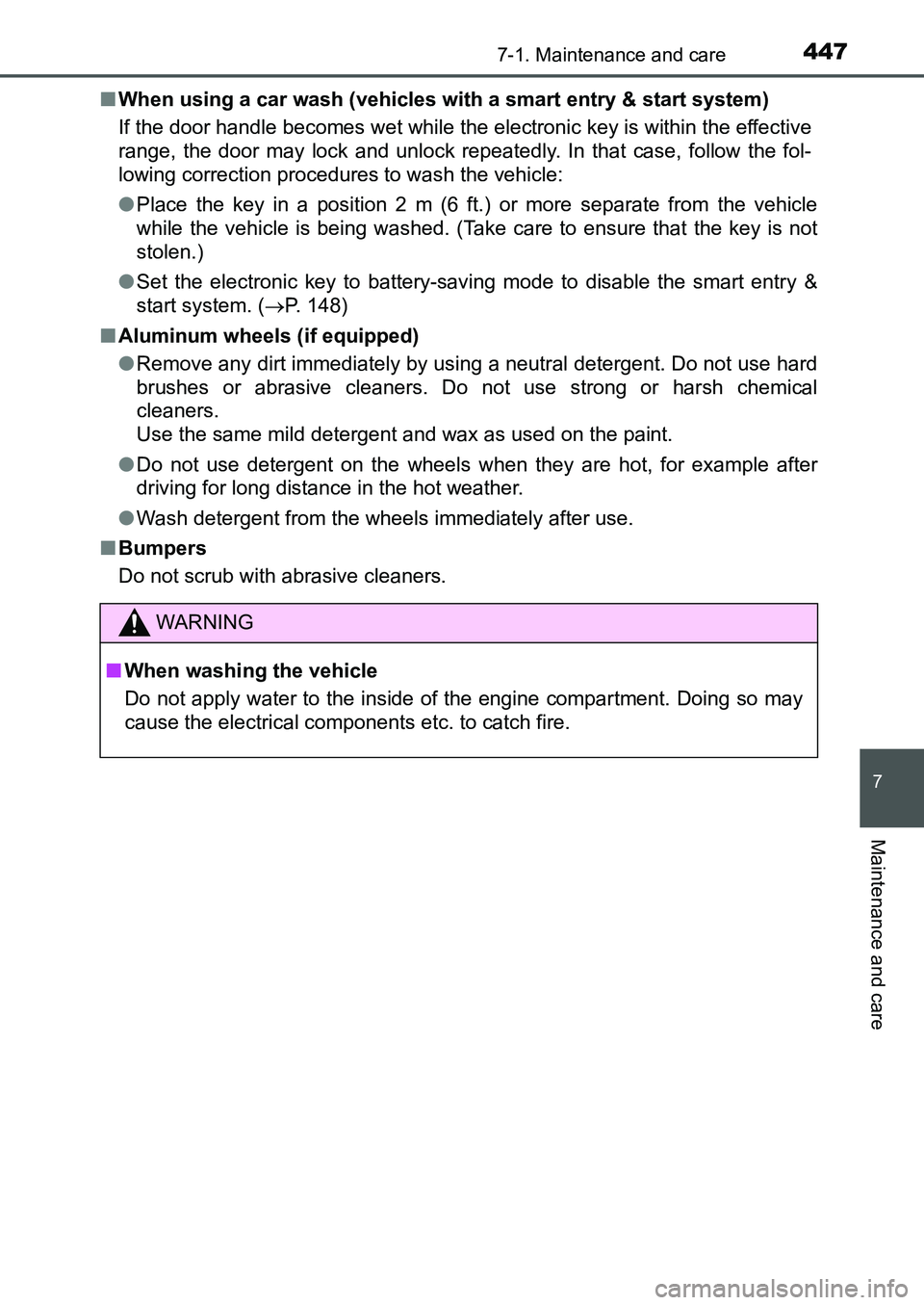 TOYOTA AURIS 2017 Owners Manual (in English) 4477-1. Maintenance and care
UK AURIS_HB_EE (OM12K97E)
7
Maintenance and care
■When using a car wash (vehicles with a smart entry & start system)
If the door handle becomes wet while the electronic TOYOTA AURIS 2017 Owners Manual (in English) 4477-1. Maintenance and care
UK AURIS_HB_EE (OM12K97E)
7
Maintenance and care
■When using a car wash (vehicles with a smart entry & start system)
If the door handle becomes wet while the electronic