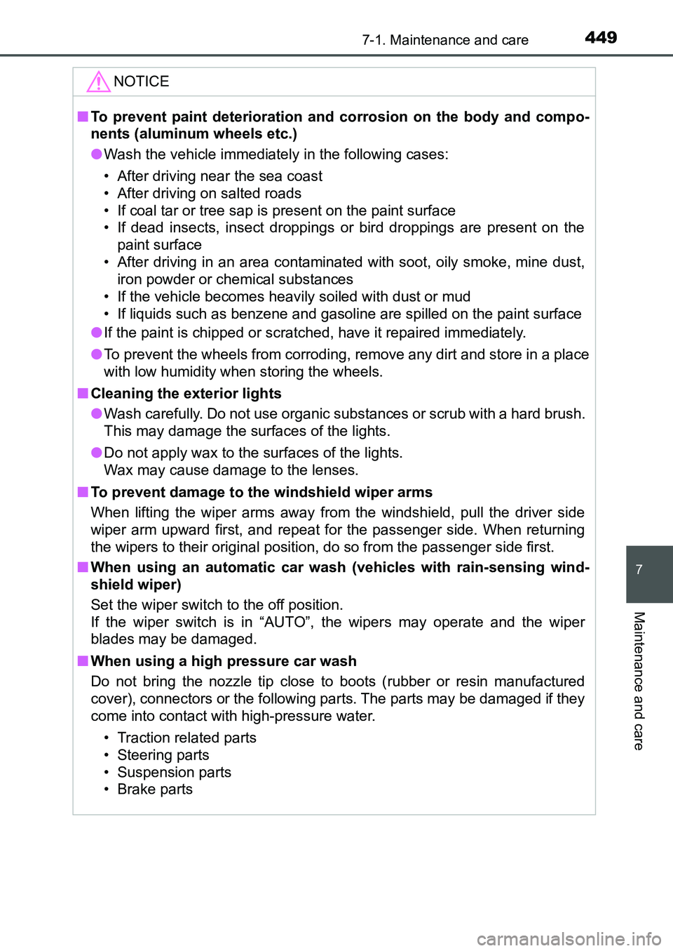 TOYOTA AURIS 2017 Owners Manual (in English) 4497-1. Maintenance and care
UK AURIS_HB_EE (OM12K97E)
7
Maintenance and care
NOTICE
■To prevent paint deterioration and corrosion on the body and compo-
nents (aluminum wheels etc.)
●Wash the ve TOYOTA AURIS 2017 Owners Manual (in English) 4497-1. Maintenance and care
UK AURIS_HB_EE (OM12K97E)
7
Maintenance and care
NOTICE
■To prevent paint deterioration and corrosion on the body and compo-
nents (aluminum wheels etc.)
●Wash the ve