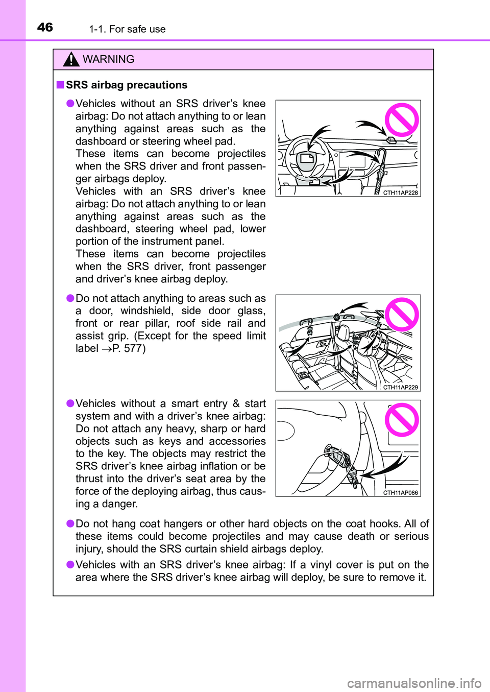 TOYOTA AURIS 2017 (in English) Service Manual 461-1. For safe use
UK AURIS_HB_EE (OM12K97E)
WARNING
■SRS airbag precautions
●Do not hang coat hangers or other hard objects on the coat hooks. All of
these items could become projectiles and ma TOYOTA AURIS 2017 (in English) Service Manual 461-1. For safe use
UK AURIS_HB_EE (OM12K97E)
WARNING
■SRS airbag precautions
●Do not hang coat hangers or other hard objects on the coat hooks. All of
these items could become projectiles and ma