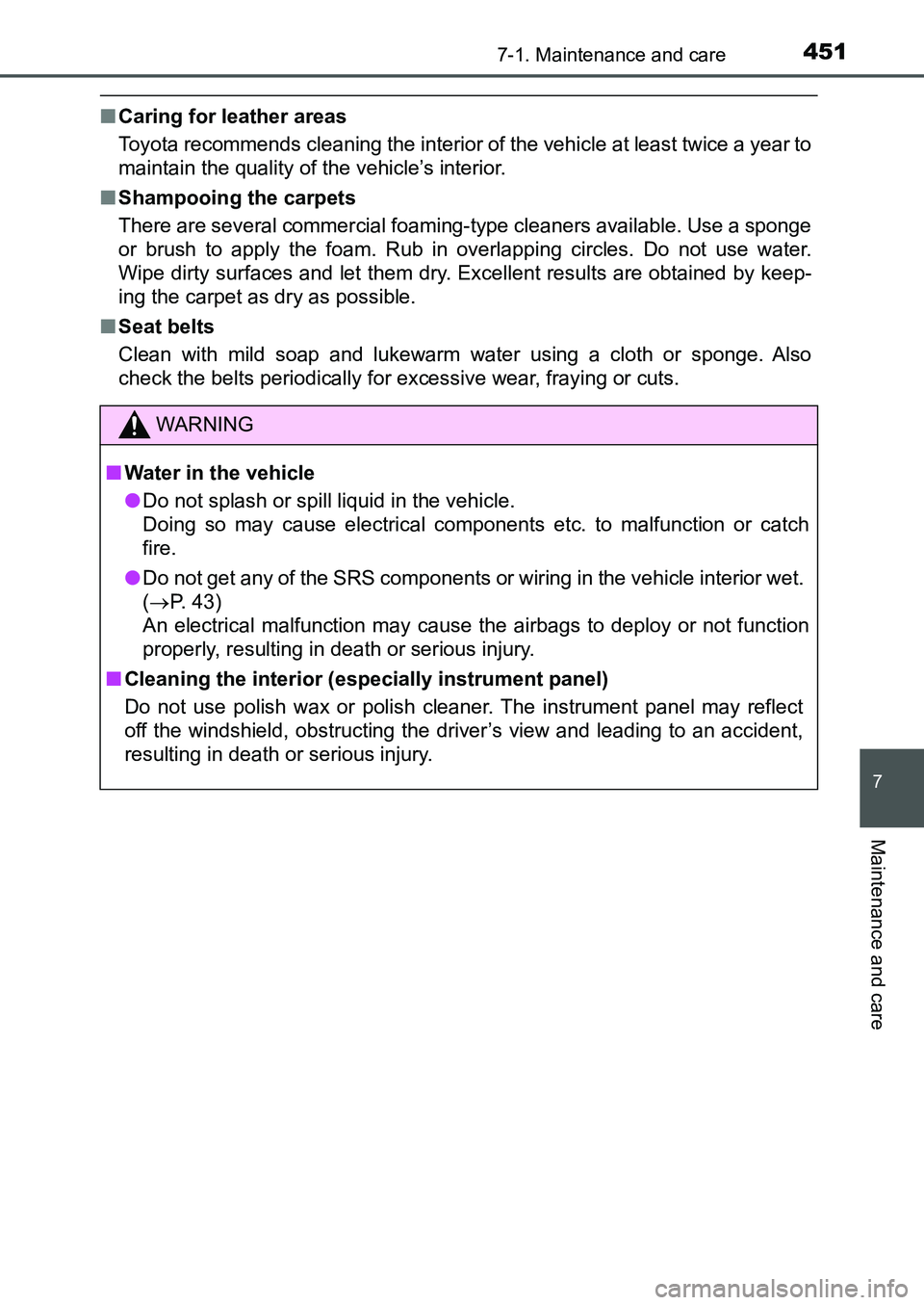 TOYOTA AURIS 2017 Owners Manual (in English) 4517-1. Maintenance and care
UK AURIS_HB_EE (OM12K97E)
7
Maintenance and care
■Caring for leather areas
Toyota recommends cleaning the interior of the vehicle at least twice a year to
maintain the TOYOTA AURIS 2017 Owners Manual (in English) 4517-1. Maintenance and care
UK AURIS_HB_EE (OM12K97E)
7
Maintenance and care
■Caring for leather areas
Toyota recommends cleaning the interior of the vehicle at least twice a year to
maintain the