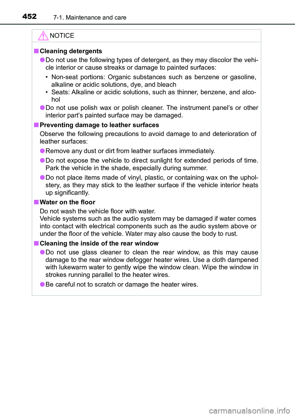 TOYOTA AURIS 2017 Owners Manual (in English) 4527-1. Maintenance and care
UK AURIS_HB_EE (OM12K97E)
NOTICE
■Cleaning detergents
●Do not use the following types of detergent, as they may discolor the vehi-
cle interior or cause streaks or da TOYOTA AURIS 2017 Owners Manual (in English) 4527-1. Maintenance and care
UK AURIS_HB_EE (OM12K97E)
NOTICE
■Cleaning detergents
●Do not use the following types of detergent, as they may discolor the vehi-
cle interior or cause streaks or da