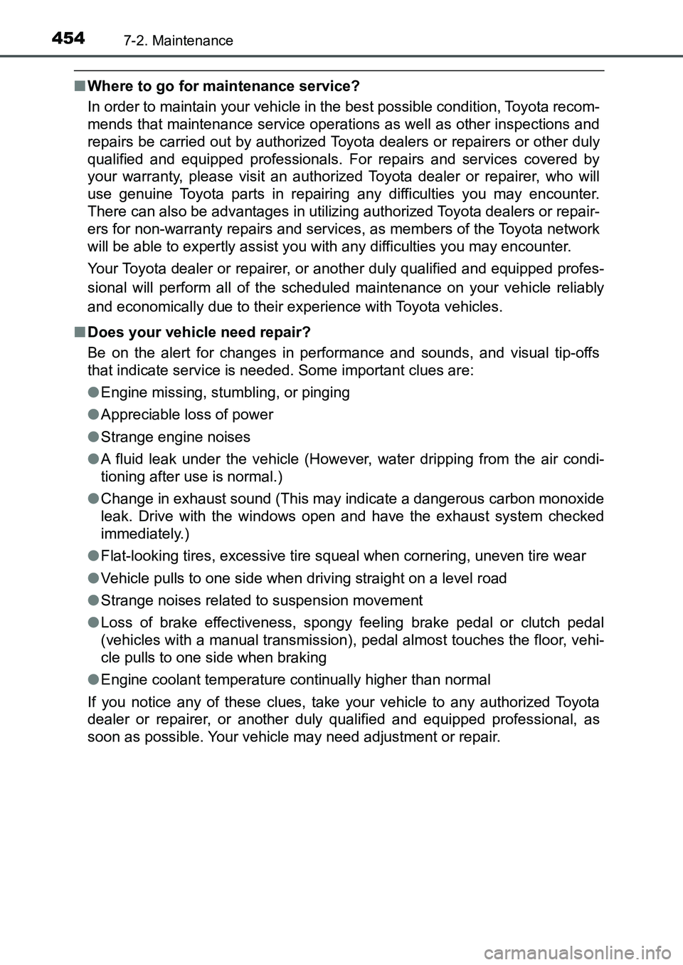 TOYOTA AURIS 2017 Owners Manual (in English) 4547-2. Maintenance
UK AURIS_HB_EE (OM12K97E)
■Where to go for maintenance service?
In order to maintain your vehicle in the best possible condition, Toyota recom-
mends that maintenance service op TOYOTA AURIS 2017 Owners Manual (in English) 4547-2. Maintenance
UK AURIS_HB_EE (OM12K97E)
■Where to go for maintenance service?
In order to maintain your vehicle in the best possible condition, Toyota recom-
mends that maintenance service op