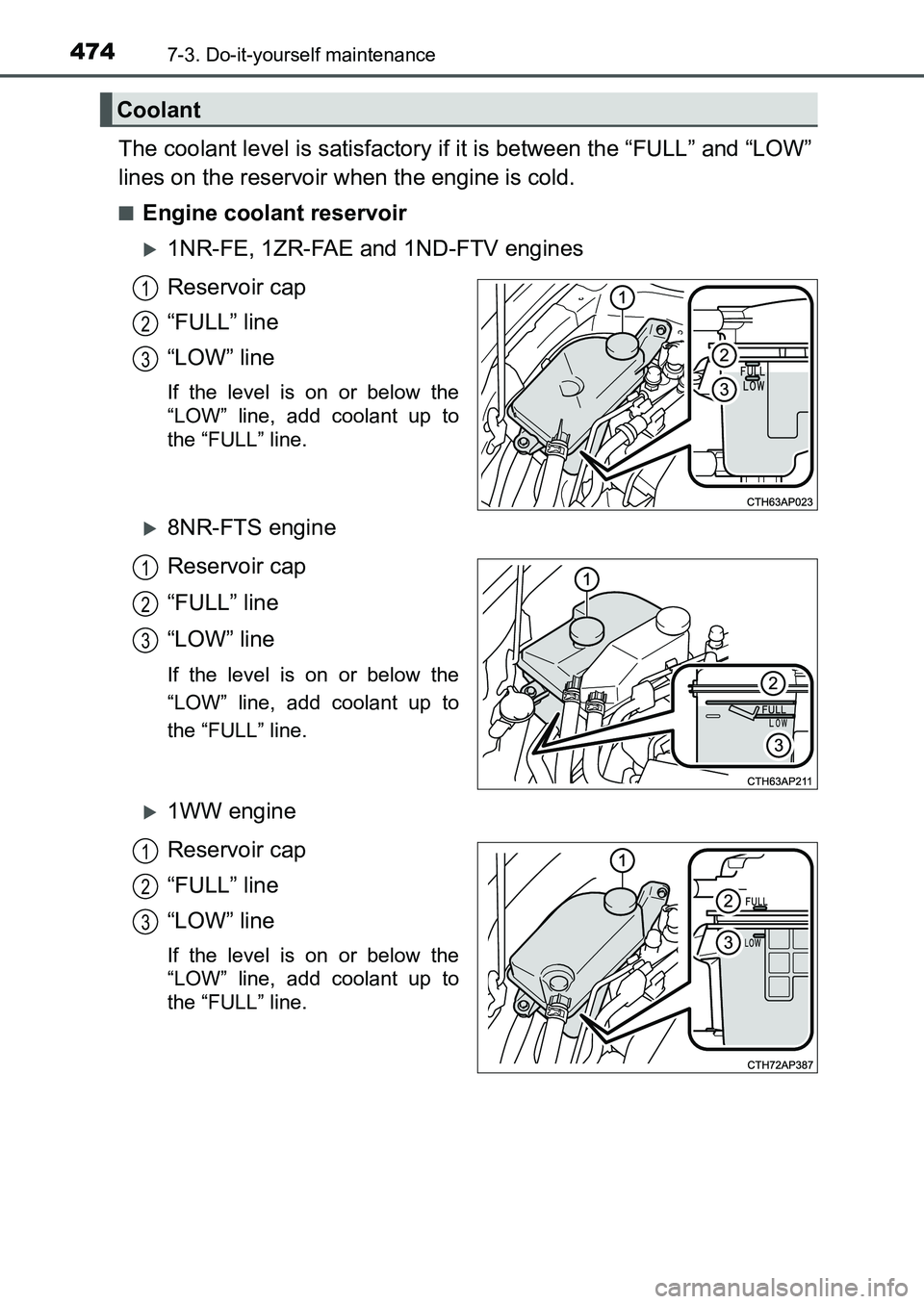 TOYOTA AURIS 2017 Owners Manual (in English) 4747-3. Do-it-yourself maintenance
UK AURIS_HB_EE (OM12K97E)
The coolant level is satisfactory if it is between the “FULL” and “LOW”
lines on the reservoir when the engine is cold.
■Engine TOYOTA AURIS 2017 Owners Manual (in English) 4747-3. Do-it-yourself maintenance
UK AURIS_HB_EE (OM12K97E)
The coolant level is satisfactory if it is between the “FULL” and “LOW”
lines on the reservoir when the engine is cold.
■Engine