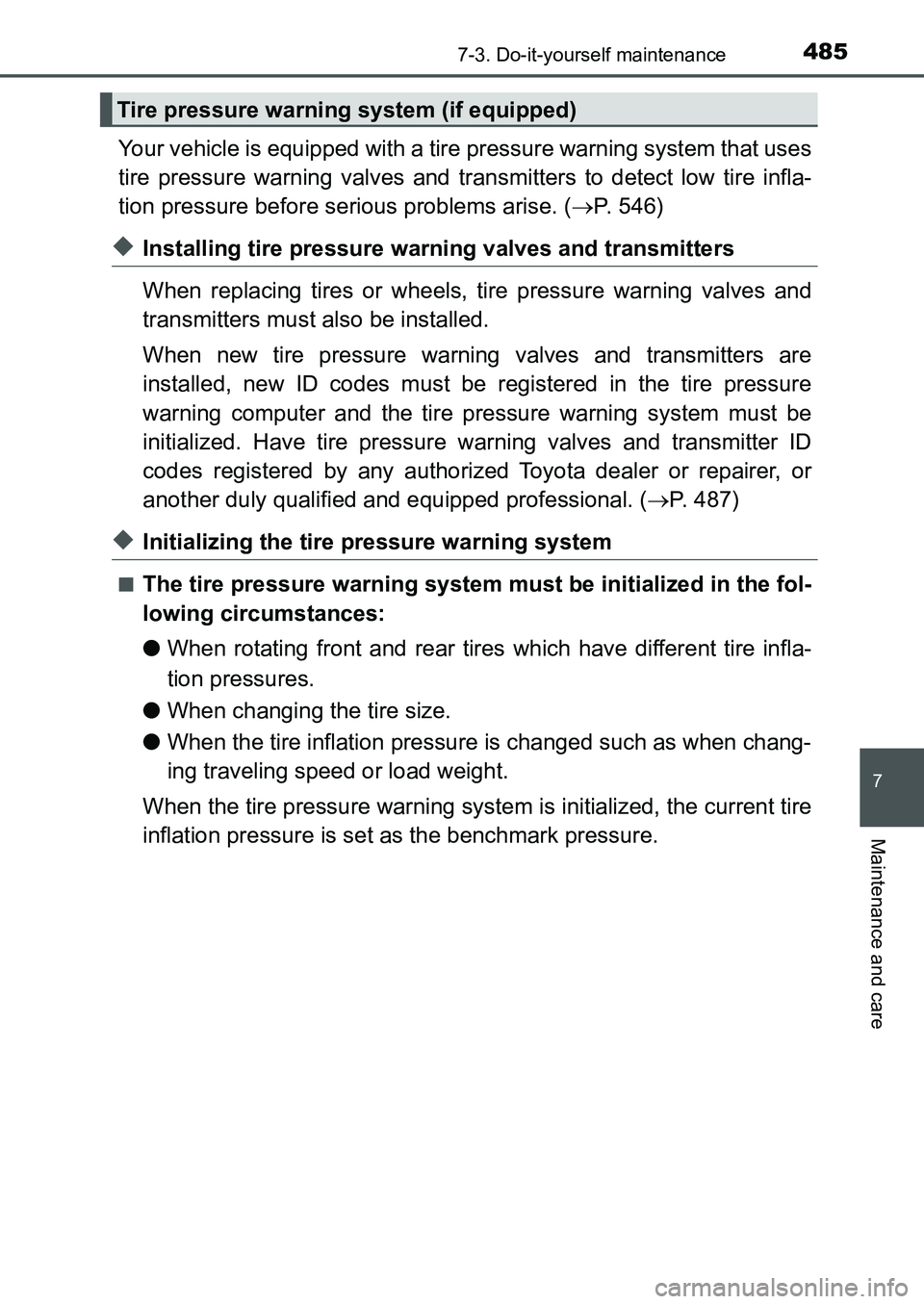 TOYOTA AURIS 2017 Owners Manual (in English) 4857-3. Do-it-yourself maintenance
UK AURIS_HB_EE (OM12K97E)
7
Maintenance and care
Your vehicle is equipped with a tire pressure warning system that uses
tire pressure warning valves and transmitter TOYOTA AURIS 2017 Owners Manual (in English) 4857-3. Do-it-yourself maintenance
UK AURIS_HB_EE (OM12K97E)
7
Maintenance and care
Your vehicle is equipped with a tire pressure warning system that uses
tire pressure warning valves and transmitter