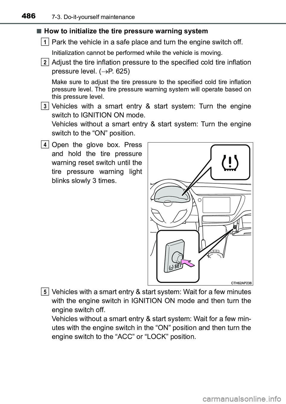 TOYOTA AURIS 2017 Owners Manual (in English) 4867-3. Do-it-yourself maintenance
UK AURIS_HB_EE (OM12K97E)■
How to initialize the tire pressure warning system
Park the vehicle in a safe place and turn the engine switch off.
Initialization cann TOYOTA AURIS 2017 Owners Manual (in English) 4867-3. Do-it-yourself maintenance
UK AURIS_HB_EE (OM12K97E)■
How to initialize the tire pressure warning system
Park the vehicle in a safe place and turn the engine switch off.
Initialization cann
