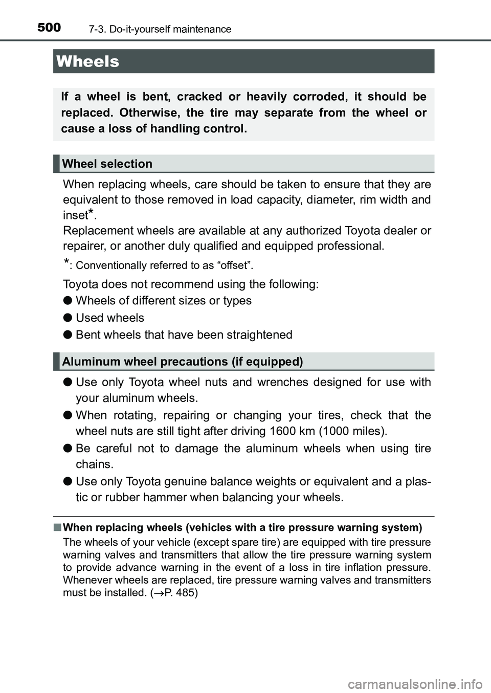 TOYOTA AURIS 2017 Owners Manual (in English) 5007-3. Do-it-yourself maintenance
UK AURIS_HB_EE (OM12K97E)
When replacing wheels, care should be taken to ensure that they are
equivalent to those removed in load capacity, diameter, rim width and
TOYOTA AURIS 2017 Owners Manual (in English) 5007-3. Do-it-yourself maintenance
UK AURIS_HB_EE (OM12K97E)
When replacing wheels, care should be taken to ensure that they are
equivalent to those removed in load capacity, diameter, rim width and