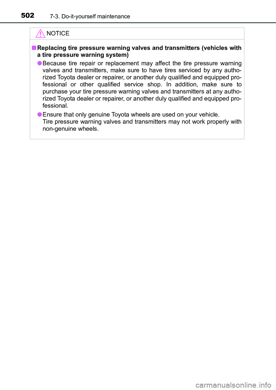 TOYOTA AURIS 2017 Owners Manual (in English) 5027-3. Do-it-yourself maintenance
UK AURIS_HB_EE (OM12K97E)
NOTICE
■Replacing tire pressure warning valves and transmitters (vehicles with
a tire pressure warning system)
●Because tire repair or TOYOTA AURIS 2017 Owners Manual (in English) 5027-3. Do-it-yourself maintenance
UK AURIS_HB_EE (OM12K97E)
NOTICE
■Replacing tire pressure warning valves and transmitters (vehicles with
a tire pressure warning system)
●Because tire repair or