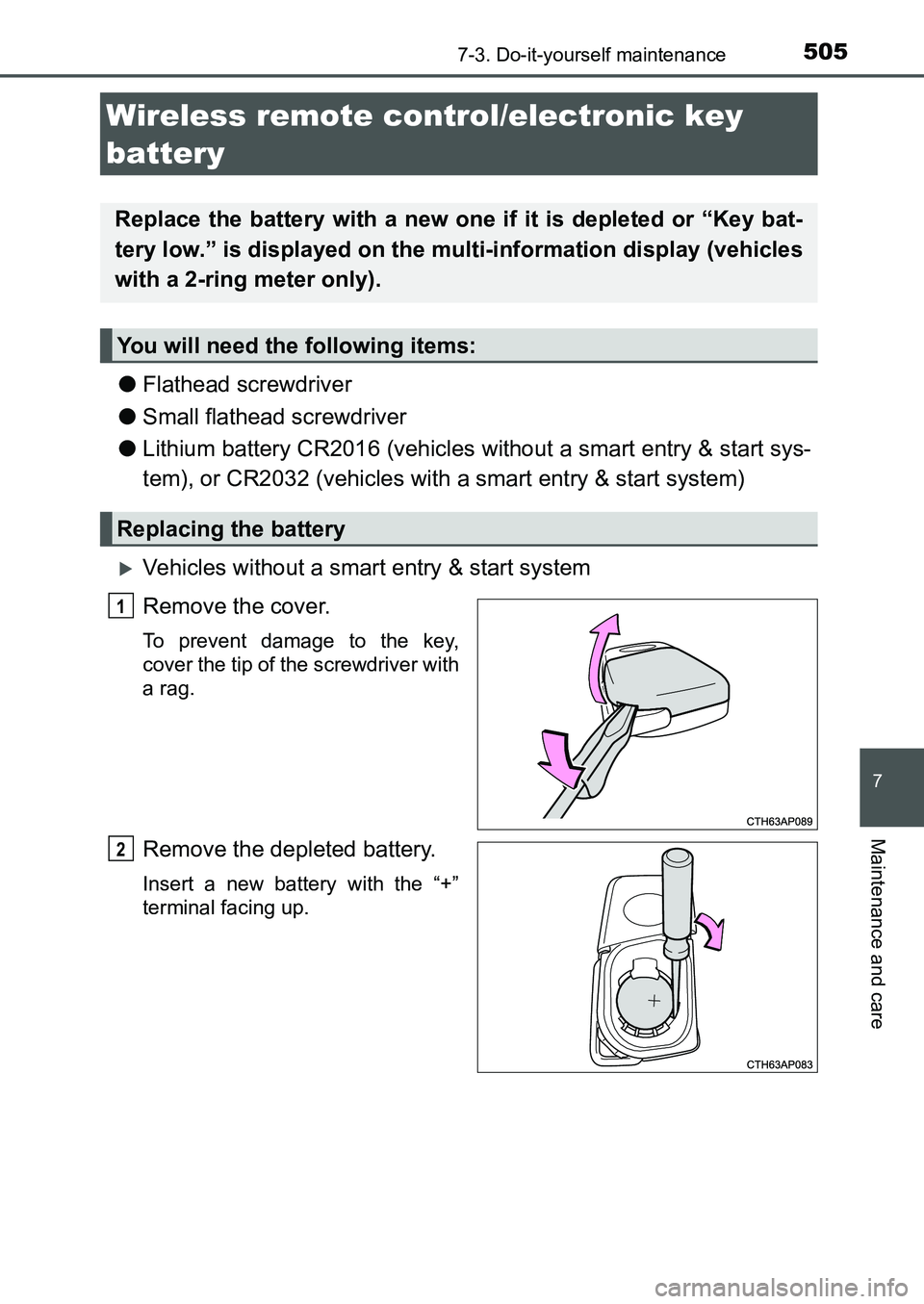 TOYOTA AURIS 2017 Owners Manual (in English) 5057-3. Do-it-yourself maintenance
UK AURIS_HB_EE (OM12K97E)
7
Maintenance and care
●Flathead screwdriver
●Small flathead screwdriver
●Lithium battery CR2016 (vehicles without a smart entry & s TOYOTA AURIS 2017 Owners Manual (in English) 5057-3. Do-it-yourself maintenance
UK AURIS_HB_EE (OM12K97E)
7
Maintenance and care
●Flathead screwdriver
●Small flathead screwdriver
●Lithium battery CR2016 (vehicles without a smart entry & s