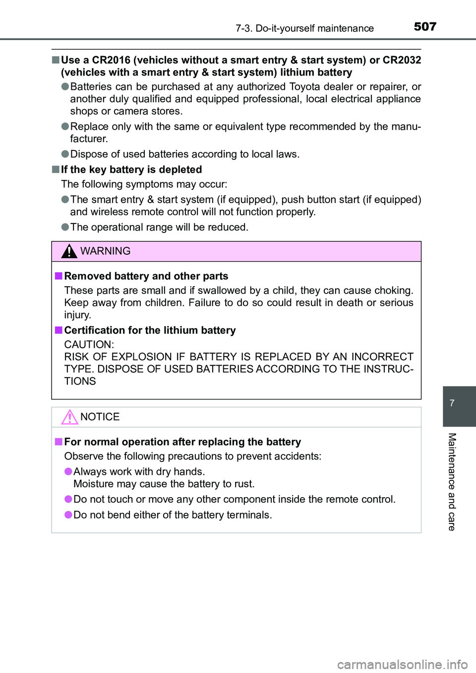 TOYOTA AURIS 2017 Owners Manual (in English) 5077-3. Do-it-yourself maintenance
UK AURIS_HB_EE (OM12K97E)
7
Maintenance and care
■Use a CR2016 (vehicles without a smart entry & start system) or CR2032
(vehicles with a smart entry & start syst TOYOTA AURIS 2017 Owners Manual (in English) 5077-3. Do-it-yourself maintenance
UK AURIS_HB_EE (OM12K97E)
7
Maintenance and care
■Use a CR2016 (vehicles without a smart entry & start system) or CR2032
(vehicles with a smart entry & start syst