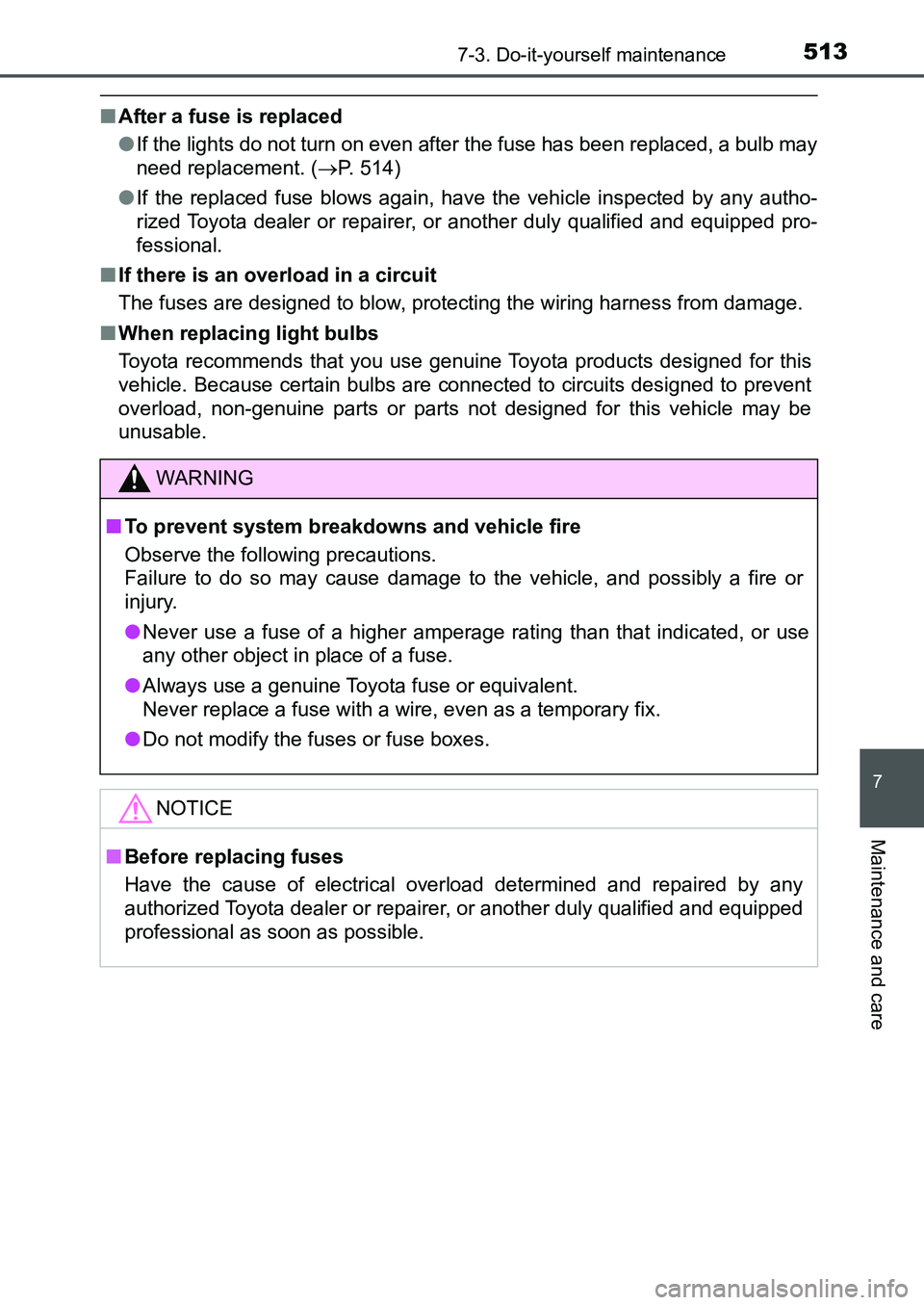TOYOTA AURIS 2017 Owners Manual (in English) 5137-3. Do-it-yourself maintenance
UK AURIS_HB_EE (OM12K97E)
7
Maintenance and care
■After a fuse is replaced
●If the lights do not turn on even after the fuse has been replaced, a bulb may
need TOYOTA AURIS 2017 Owners Manual (in English) 5137-3. Do-it-yourself maintenance
UK AURIS_HB_EE (OM12K97E)
7
Maintenance and care
■After a fuse is replaced
●If the lights do not turn on even after the fuse has been replaced, a bulb may
need