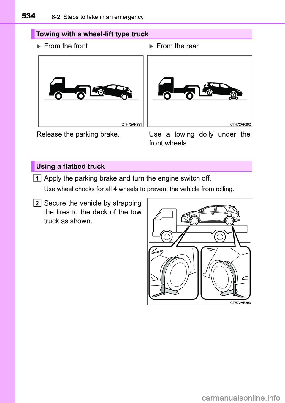 TOYOTA AURIS 2017 Owners Manual (in English) 5348-2. Steps to take in an emergency
UK AURIS_HB_EE (OM12K97E)
Apply the parking brake and turn the engine switch off.
Use wheel chocks for all 4 wheels to prevent the vehicle from rolling.
Secure t TOYOTA AURIS 2017 Owners Manual (in English) 5348-2. Steps to take in an emergency
UK AURIS_HB_EE (OM12K97E)
Apply the parking brake and turn the engine switch off.
Use wheel chocks for all 4 wheels to prevent the vehicle from rolling.
Secure t