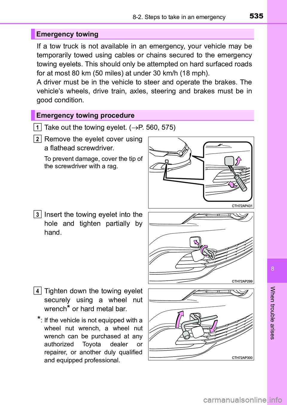 TOYOTA AURIS 2017 Owners Manual (in English) 5358-2. Steps to take in an emergency
UK AURIS_HB_EE (OM12K97E)
8
When trouble arises
If a tow truck is not available in an emergency, your vehicle may be
temporarily towed using cables or chains sec TOYOTA AURIS 2017 Owners Manual (in English) 5358-2. Steps to take in an emergency
UK AURIS_HB_EE (OM12K97E)
8
When trouble arises
If a tow truck is not available in an emergency, your vehicle may be
temporarily towed using cables or chains sec
