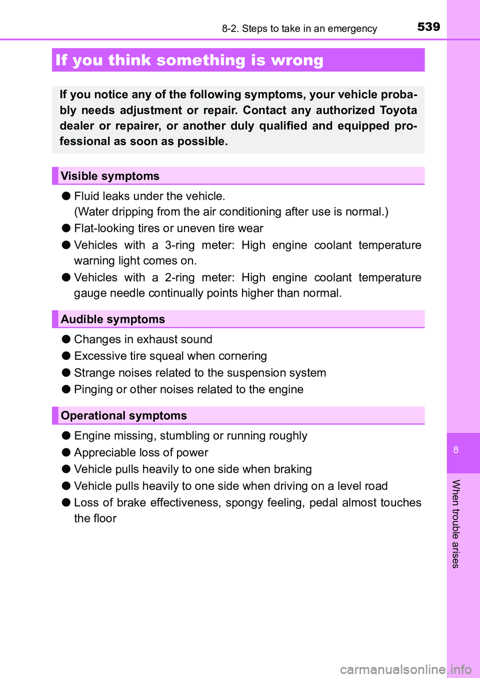 TOYOTA AURIS 2017 Owners Manual (in English) 5398-2. Steps to take in an emergency
UK AURIS_HB_EE (OM12K97E)
8
When trouble arises
●Fluid leaks under the vehicle.
(Water dripping from the air conditioning after use is normal.)
●Flat-lookin TOYOTA AURIS 2017 Owners Manual (in English) 5398-2. Steps to take in an emergency
UK AURIS_HB_EE (OM12K97E)
8
When trouble arises
●Fluid leaks under the vehicle.
(Water dripping from the air conditioning after use is normal.)
●Flat-lookin