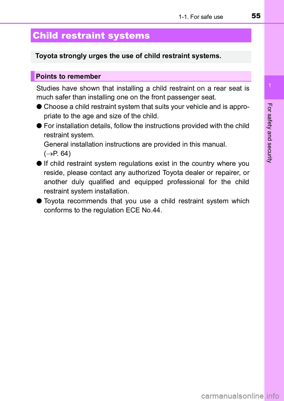 TOYOTA AURIS 2017 (in English) Workshop Manual 551-1. For safe use
1
For safety and security
UK AURIS_HB_EE (OM12K97E)
Studies have shown that installing a child restraint on a rear seat is
much safer than installing one on the front passenger se TOYOTA AURIS 2017 (in English) Workshop Manual 551-1. For safe use
1
For safety and security
UK AURIS_HB_EE (OM12K97E)
Studies have shown that installing a child restraint on a rear seat is
much safer than installing one on the front passenger se