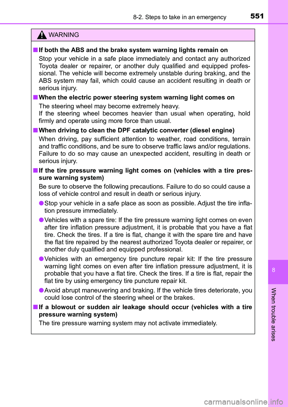 TOYOTA AURIS 2017 Owners Manual (in English) 5518-2. Steps to take in an emergency
UK AURIS_HB_EE (OM12K97E)
8
When trouble arises
WARNING
■If both the ABS and the brake system warning lights remain on
Stop your vehicle in a safe place immedi TOYOTA AURIS 2017 Owners Manual (in English) 5518-2. Steps to take in an emergency
UK AURIS_HB_EE (OM12K97E)
8
When trouble arises
WARNING
■If both the ABS and the brake system warning lights remain on
Stop your vehicle in a safe place immedi