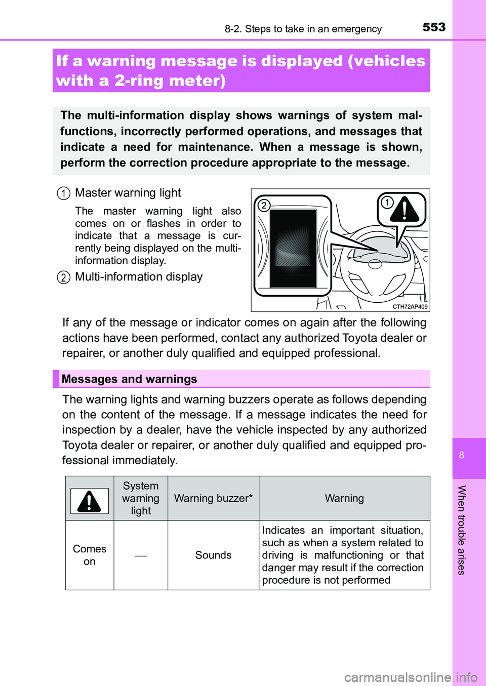 TOYOTA AURIS 2017 Owners Manual (in English) 5538-2. Steps to take in an emergency
UK AURIS_HB_EE (OM12K97E)
8
When trouble arises
Master warning light
The master warning light also
comes on or flashes in order to
indicate that a message is cur TOYOTA AURIS 2017 Owners Manual (in English) 5538-2. Steps to take in an emergency
UK AURIS_HB_EE (OM12K97E)
8
When trouble arises
Master warning light
The master warning light also
comes on or flashes in order to
indicate that a message is cur