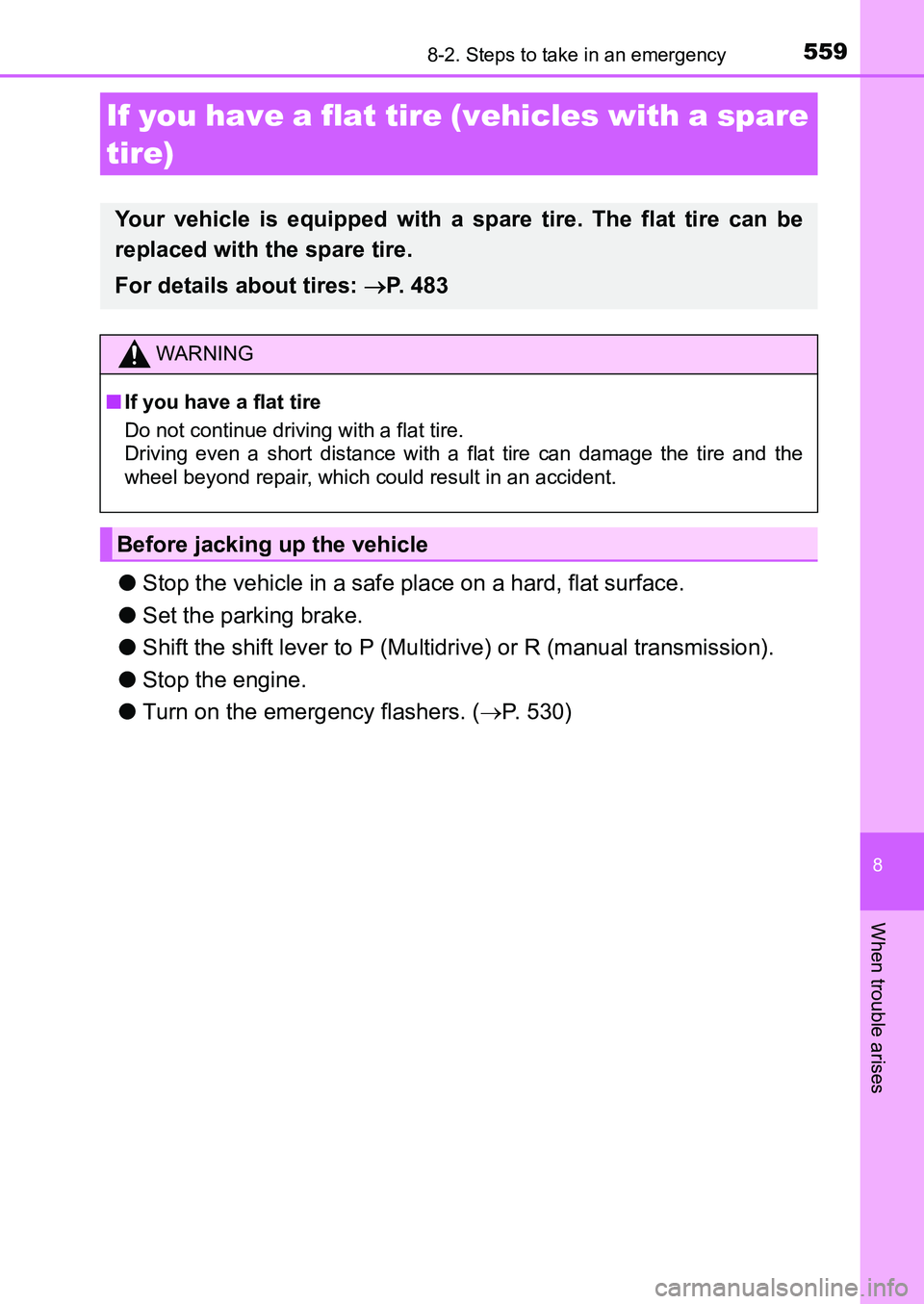 TOYOTA AURIS 2017 Owners Manual (in English) 5598-2. Steps to take in an emergency
UK AURIS_HB_EE (OM12K97E)
8
When trouble arises
●Stop the vehicle in a safe place on a hard, flat surface.
●Set the parking brake.
●Shift the shift lever t TOYOTA AURIS 2017 Owners Manual (in English) 5598-2. Steps to take in an emergency
UK AURIS_HB_EE (OM12K97E)
8
When trouble arises
●Stop the vehicle in a safe place on a hard, flat surface.
●Set the parking brake.
●Shift the shift lever t
