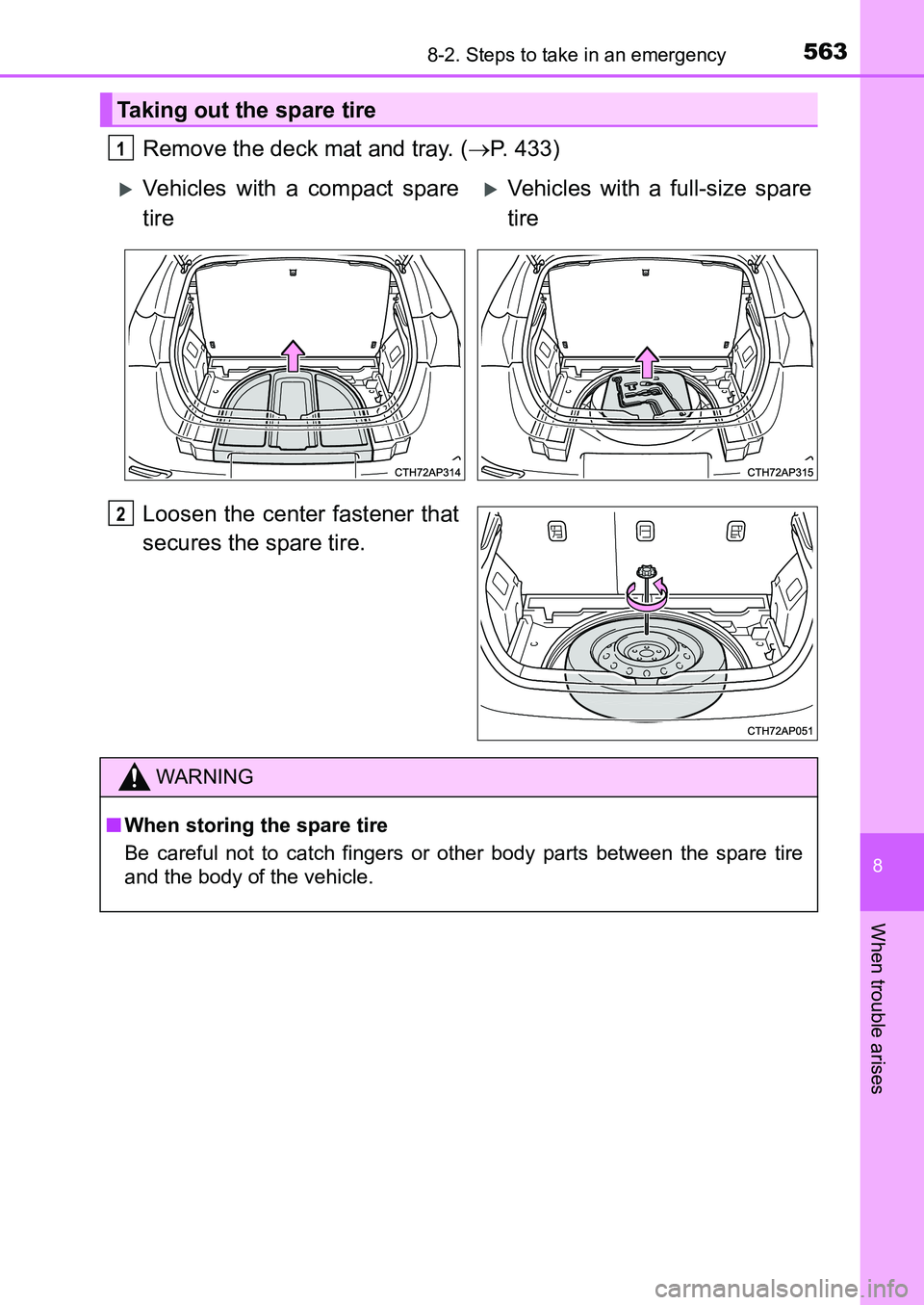 TOYOTA AURIS 2017 Owners Manual (in English) 5638-2. Steps to take in an emergency
UK AURIS_HB_EE (OM12K97E)
8
When trouble arises
Remove the deck mat and tray. (P. 433)
Loosen the center fastener that
secures the spare tire.
Taking out the TOYOTA AURIS 2017 Owners Manual (in English) 5638-2. Steps to take in an emergency
UK AURIS_HB_EE (OM12K97E)
8
When trouble arises
Remove the deck mat and tray. (P. 433)
Loosen the center fastener that
secures the spare tire.
Taking out the