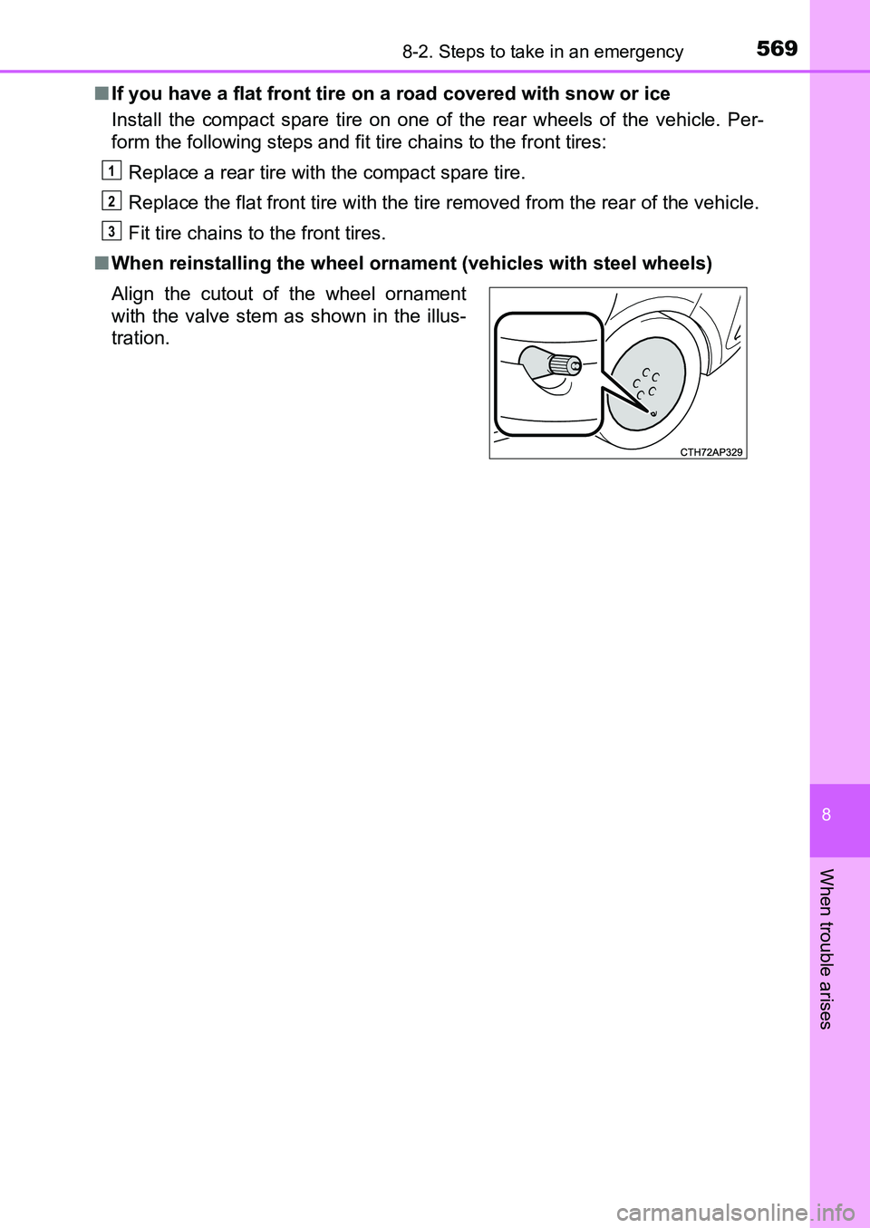 TOYOTA AURIS 2017 Owners Manual (in English) 5698-2. Steps to take in an emergency
UK AURIS_HB_EE (OM12K97E)
8
When trouble arises
■If you have a flat front tire on a road covered with snow or ice
Install the compact spare tire on one of the TOYOTA AURIS 2017 Owners Manual (in English) 5698-2. Steps to take in an emergency
UK AURIS_HB_EE (OM12K97E)
8
When trouble arises
■If you have a flat front tire on a road covered with snow or ice
Install the compact spare tire on one of the