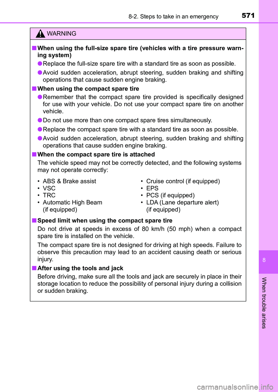 TOYOTA AURIS 2017  Owners Manual (in English) 5718-2. Steps to take in an emergency
UK AURIS_HB_EE  (OM12K97E)
8
When trouble arises
WARNING
■When using the full-size spare tire (vehicles with a tire pressure warn-
ing system)
●Replace the fu