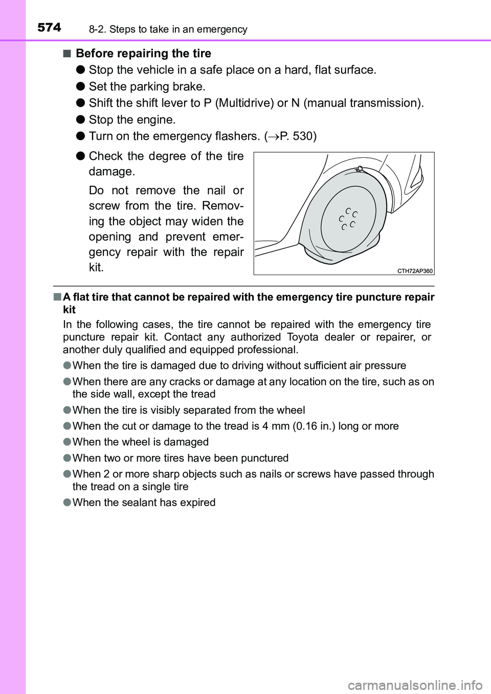 TOYOTA AURIS 2017 Owners Manual (in English) 5748-2. Steps to take in an emergency
UK AURIS_HB_EE (OM12K97E)■
Before repairing the tire
●Stop the vehicle in a safe place on a hard, flat surface.
●Set the parking brake.
●Shift the shift TOYOTA AURIS 2017 Owners Manual (in English) 5748-2. Steps to take in an emergency
UK AURIS_HB_EE (OM12K97E)■
Before repairing the tire
●Stop the vehicle in a safe place on a hard, flat surface.
●Set the parking brake.
●Shift the shift