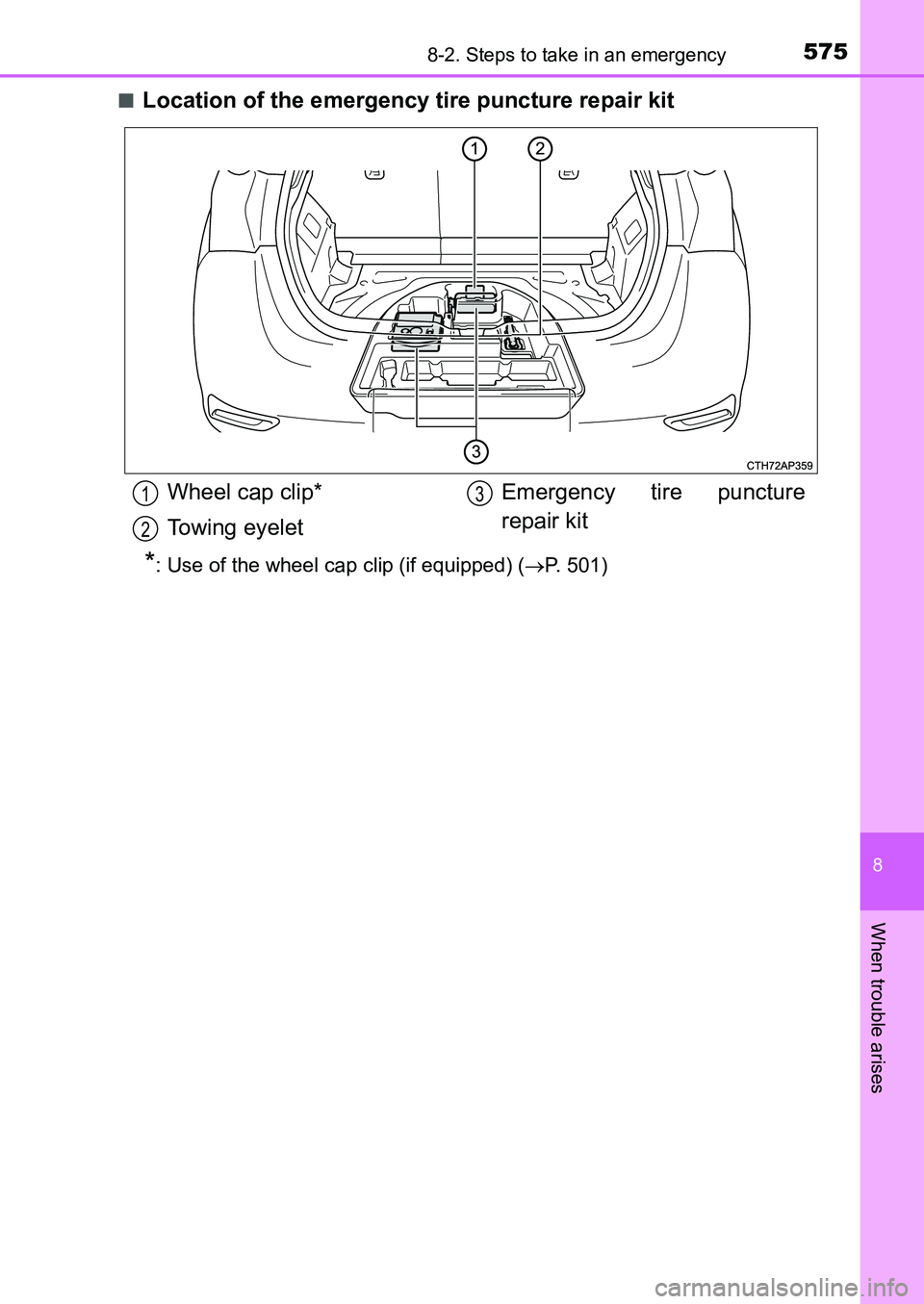 TOYOTA AURIS 2017 Owners Manual (in English) 5758-2. Steps to take in an emergency
UK AURIS_HB_EE (OM12K97E)
8
When trouble arises
■Location of the emergency tire puncture repair kit
*: Use of the wheel cap clip (if equipped) (P. 501)
Whee TOYOTA AURIS 2017 Owners Manual (in English) 5758-2. Steps to take in an emergency
UK AURIS_HB_EE (OM12K97E)
8
When trouble arises
■Location of the emergency tire puncture repair kit
*: Use of the wheel cap clip (if equipped) (P. 501)
Whee