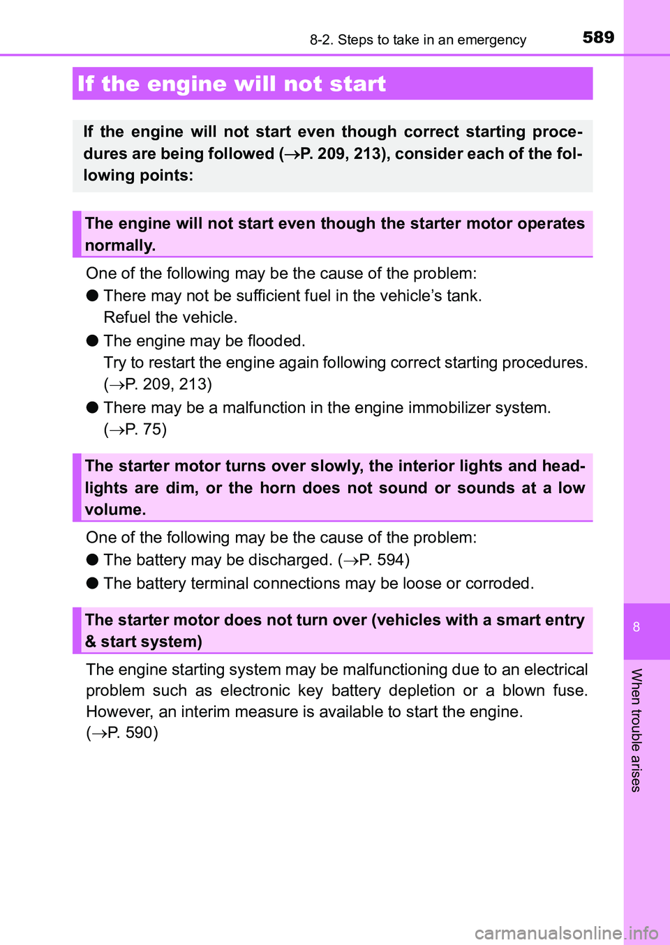 TOYOTA AURIS 2017 Owners Manual (in English) 5898-2. Steps to take in an emergency
UK AURIS_HB_EE (OM12K97E)
8
When trouble arises
One of the following may be the cause of the problem:
●There may not be sufficient fuel in the vehicle’s tank TOYOTA AURIS 2017 Owners Manual (in English) 5898-2. Steps to take in an emergency
UK AURIS_HB_EE (OM12K97E)
8
When trouble arises
One of the following may be the cause of the problem:
●There may not be sufficient fuel in the vehicle’s tank