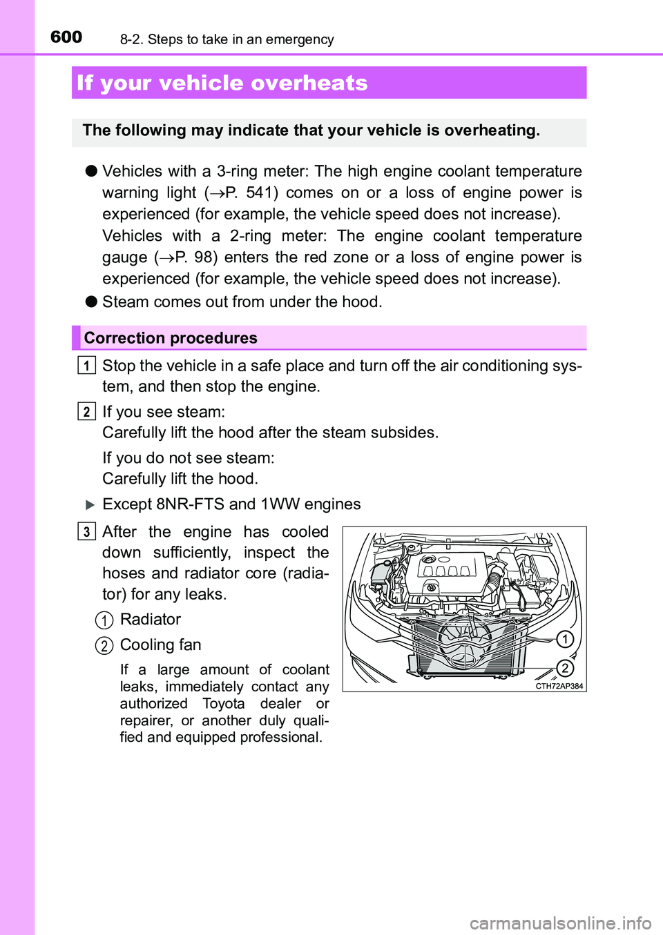 TOYOTA AURIS 2017 Owners Manual (in English) 6008-2. Steps to take in an emergency
UK AURIS_HB_EE (OM12K97E)
●Vehicles with a 3-ring meter: The high engine coolant temperature
warning light (P. 541) comes on or a loss of engine power is
ex TOYOTA AURIS 2017 Owners Manual (in English) 6008-2. Steps to take in an emergency
UK AURIS_HB_EE (OM12K97E)
●Vehicles with a 3-ring meter: The high engine coolant temperature
warning light (P. 541) comes on or a loss of engine power is
ex
