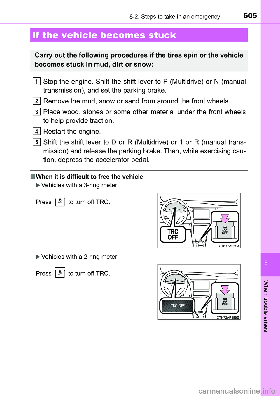 TOYOTA AURIS 2017 Owners Manual (in English) 6058-2. Steps to take in an emergency
UK AURIS_HB_EE (OM12K97E)
8
When trouble arises
Stop the engine. Shift the shift lever to P (Multidrive) or N (manual
transmission), and set the parking brake.
R TOYOTA AURIS 2017 Owners Manual (in English) 6058-2. Steps to take in an emergency
UK AURIS_HB_EE (OM12K97E)
8
When trouble arises
Stop the engine. Shift the shift lever to P (Multidrive) or N (manual
transmission), and set the parking brake.
R