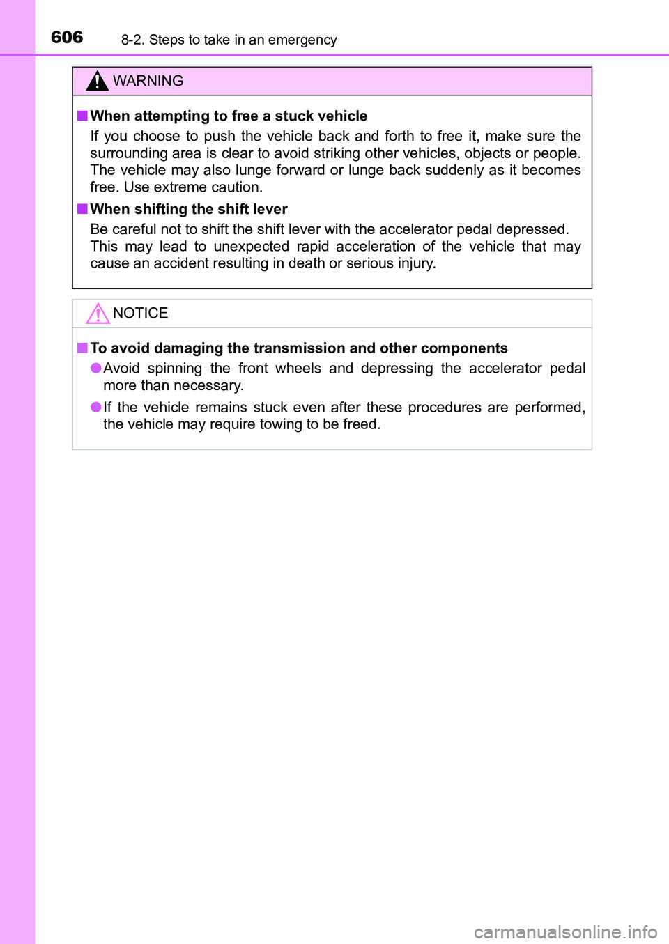 TOYOTA AURIS 2017 Owners Manual (in English) 6068-2. Steps to take in an emergency
UK AURIS_HB_EE (OM12K97E)
WARNING
■When attempting to free a stuck vehicle
If you choose to push the vehicle back and forth to free it, make sure the
surroundi TOYOTA AURIS 2017 Owners Manual (in English) 6068-2. Steps to take in an emergency
UK AURIS_HB_EE (OM12K97E)
WARNING
■When attempting to free a stuck vehicle
If you choose to push the vehicle back and forth to free it, make sure the
surroundi