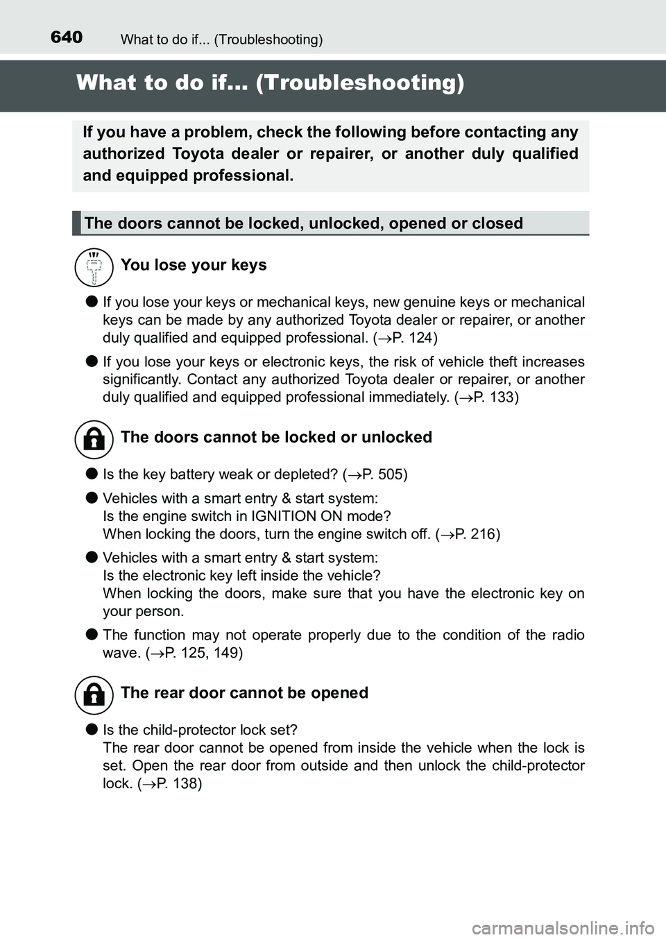 TOYOTA AURIS 2017 Owners Manual (in English) 640
UK AURIS_HB_EE (OM12K97E)
What to do if... (Troubleshooting)
What to do if... (Troubleshooting)
●If you lose your keys or mechanical keys, new genuine keys or mechanical
keys can be made by any TOYOTA AURIS 2017 Owners Manual (in English) 640
UK AURIS_HB_EE (OM12K97E)
What to do if... (Troubleshooting)
What to do if... (Troubleshooting)
●If you lose your keys or mechanical keys, new genuine keys or mechanical
keys can be made by any