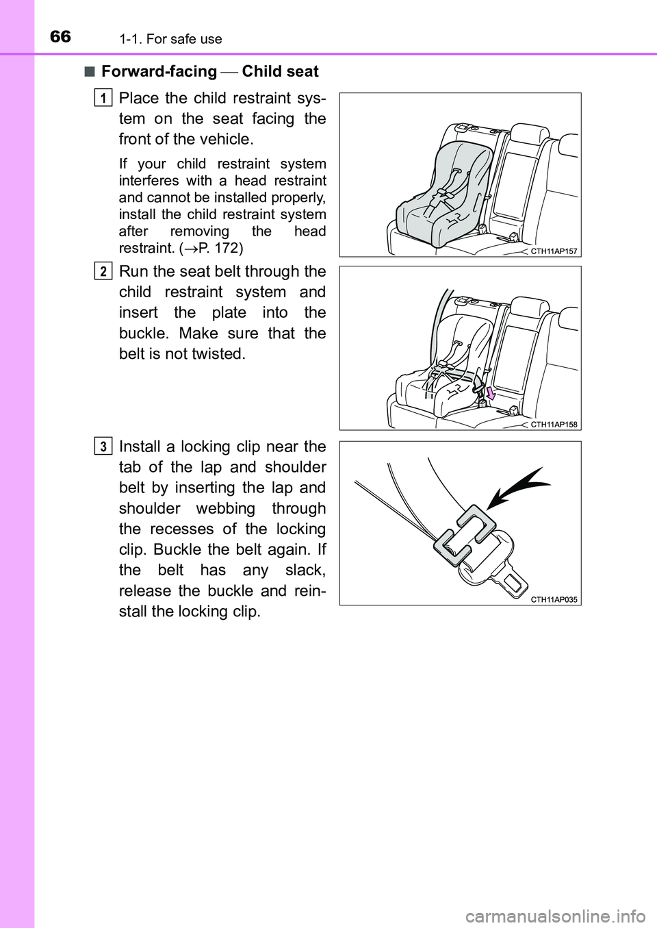 TOYOTA AURIS 2017 (in English) Repair Manual 661-1. For safe use
UK AURIS_HB_EE (OM12K97E)■
Forward-facing Child seat
Place the child restraint sys-
tem on the seat facing the
front of the vehicle.
If your child restraint system
interfere TOYOTA AURIS 2017 (in English) Repair Manual 661-1. For safe use
UK AURIS_HB_EE (OM12K97E)■
Forward-facing Child seat
Place the child restraint sys-
tem on the seat facing the
front of the vehicle.
If your child restraint system
interfere