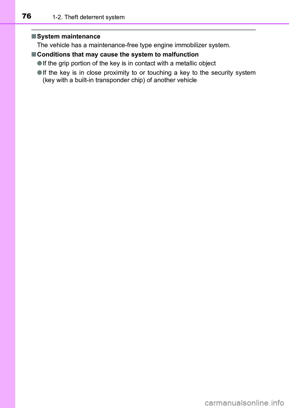 TOYOTA AURIS 2017 (in English) Manual PDF 761-2. Theft deterrent system
UK AURIS_HB_EE (OM12K97E)
■System maintenance
The vehicle has a maintenance-free type engine immobilizer system.
■Conditions that may cause the system to malfunction TOYOTA AURIS 2017 (in English) Manual PDF 761-2. Theft deterrent system
UK AURIS_HB_EE (OM12K97E)
■System maintenance
The vehicle has a maintenance-free type engine immobilizer system.
■Conditions that may cause the system to malfunction
