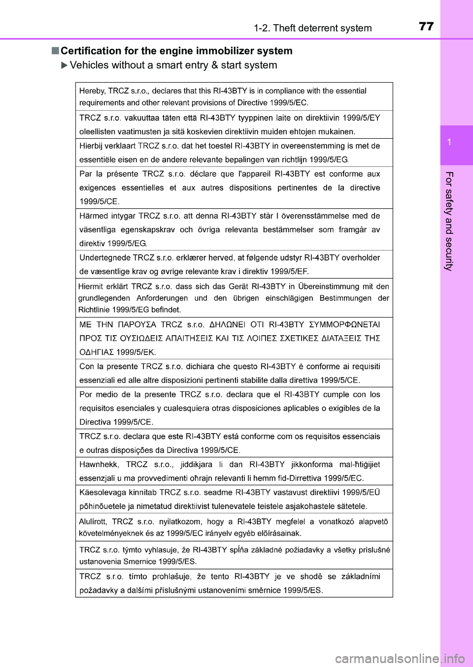TOYOTA AURIS 2017 (in English) Manual PDF 771-2. Theft deterrent system
1
For safety and security
UK AURIS_HB_EE (OM12K97E)■Certification for the engine immobilizer system
Vehicles without a smart entry & start system
UK AURIS_HB_OM_Eur TOYOTA AURIS 2017 (in English) Manual PDF 771-2. Theft deterrent system
1
For safety and security
UK AURIS_HB_EE (OM12K97E)■Certification for the engine immobilizer system
Vehicles without a smart entry & start system
UK AURIS_HB_OM_Eur