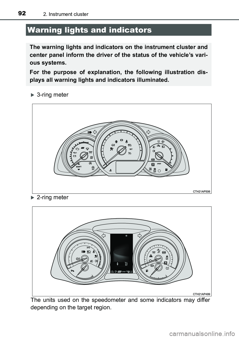 TOYOTA AURIS 2017 Owners Manual (in English) 92
UK AURIS_HB_EE (OM12K97E)
2. Instrument cluster
3-ring meter
2-ring meter
The units used on the speedometer and some indicators may differ
depending on the target region.
Warning lights and TOYOTA AURIS 2017 Owners Manual (in English) 92
UK AURIS_HB_EE (OM12K97E)
2. Instrument cluster
3-ring meter
2-ring meter
The units used on the speedometer and some indicators may differ
depending on the target region.
Warning lights and